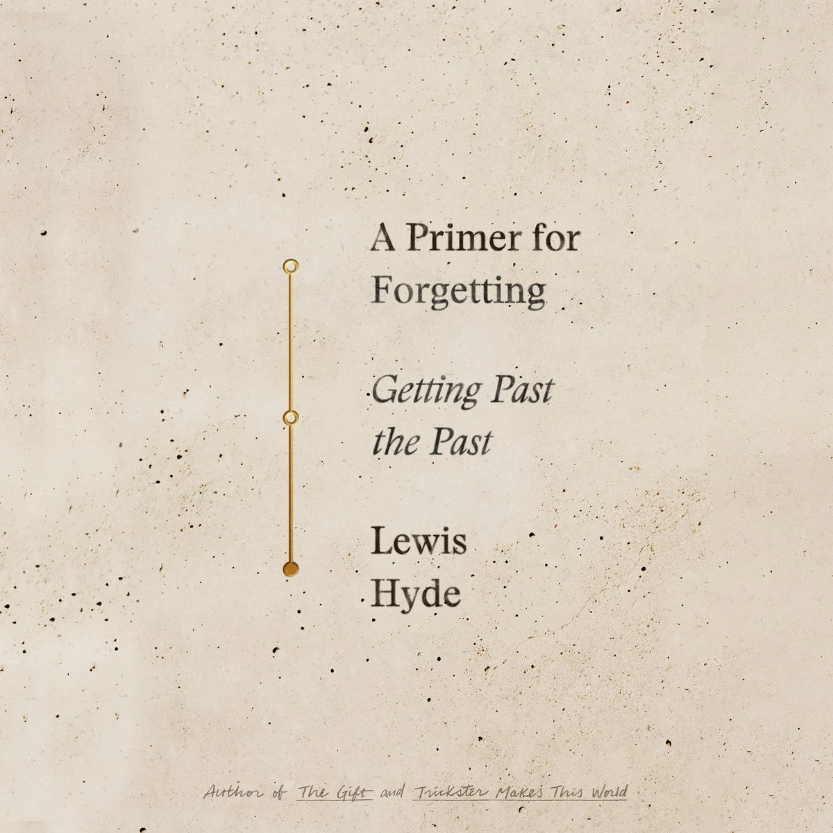 A Primer For Forgetting