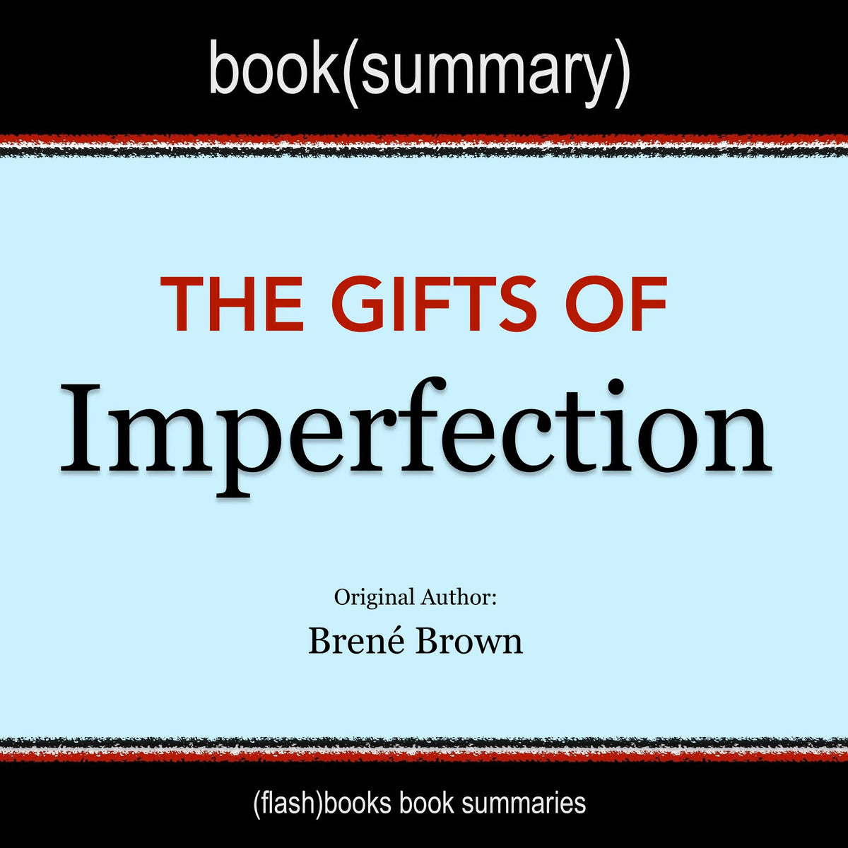 The Gifts of Imperfection by Brené Brown - Book Summary