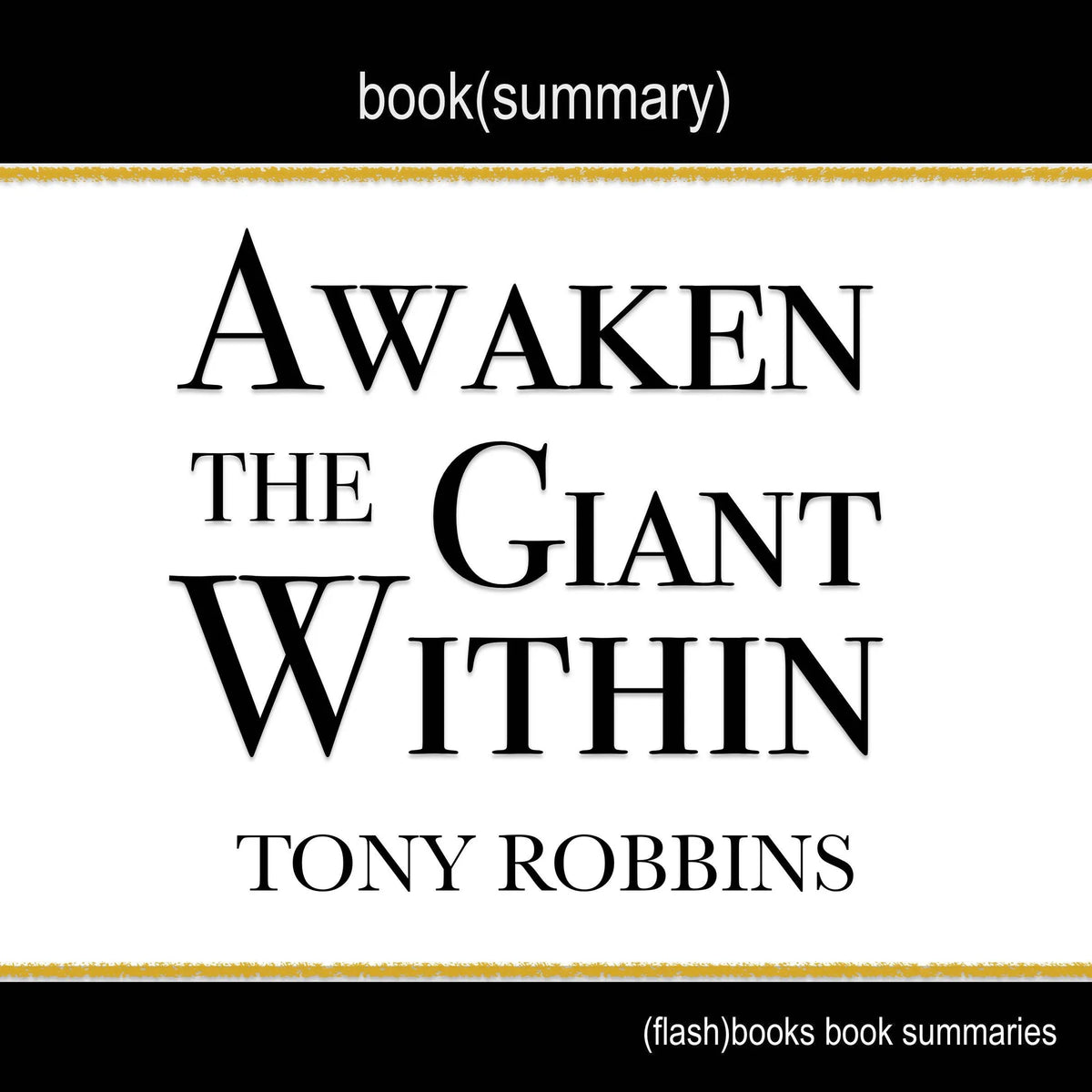 Awaken the Giant Within by Tony Robbins - Book Summary