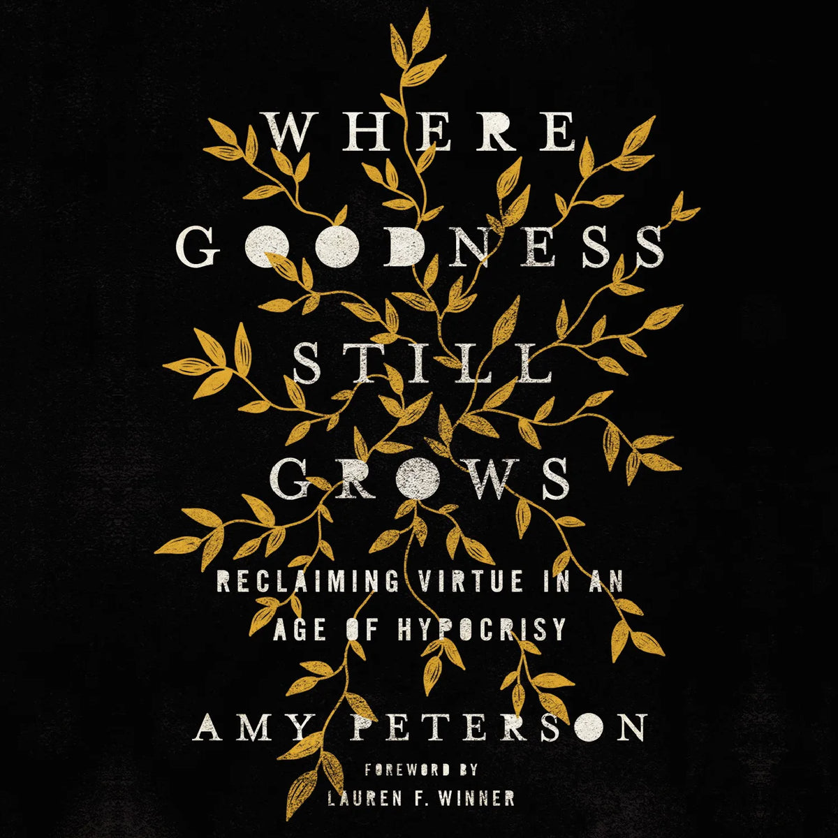 Where Goodness Still Grows