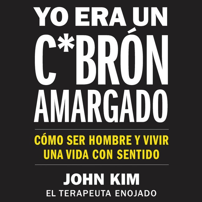 I Used to Be a Miserable F*ck \ Yo era un c*brón amargado (SPA Ed)