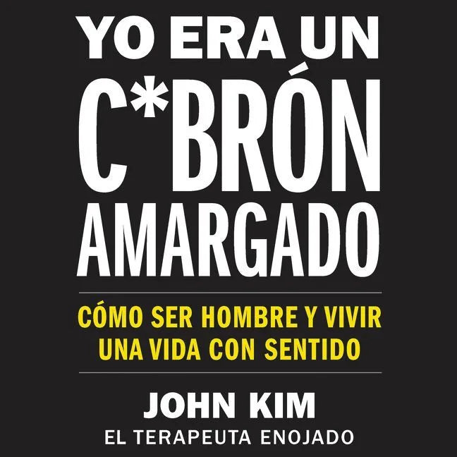 I Used to Be a Miserable F*ck \ Yo era un c*brón amargado (SPA Ed)