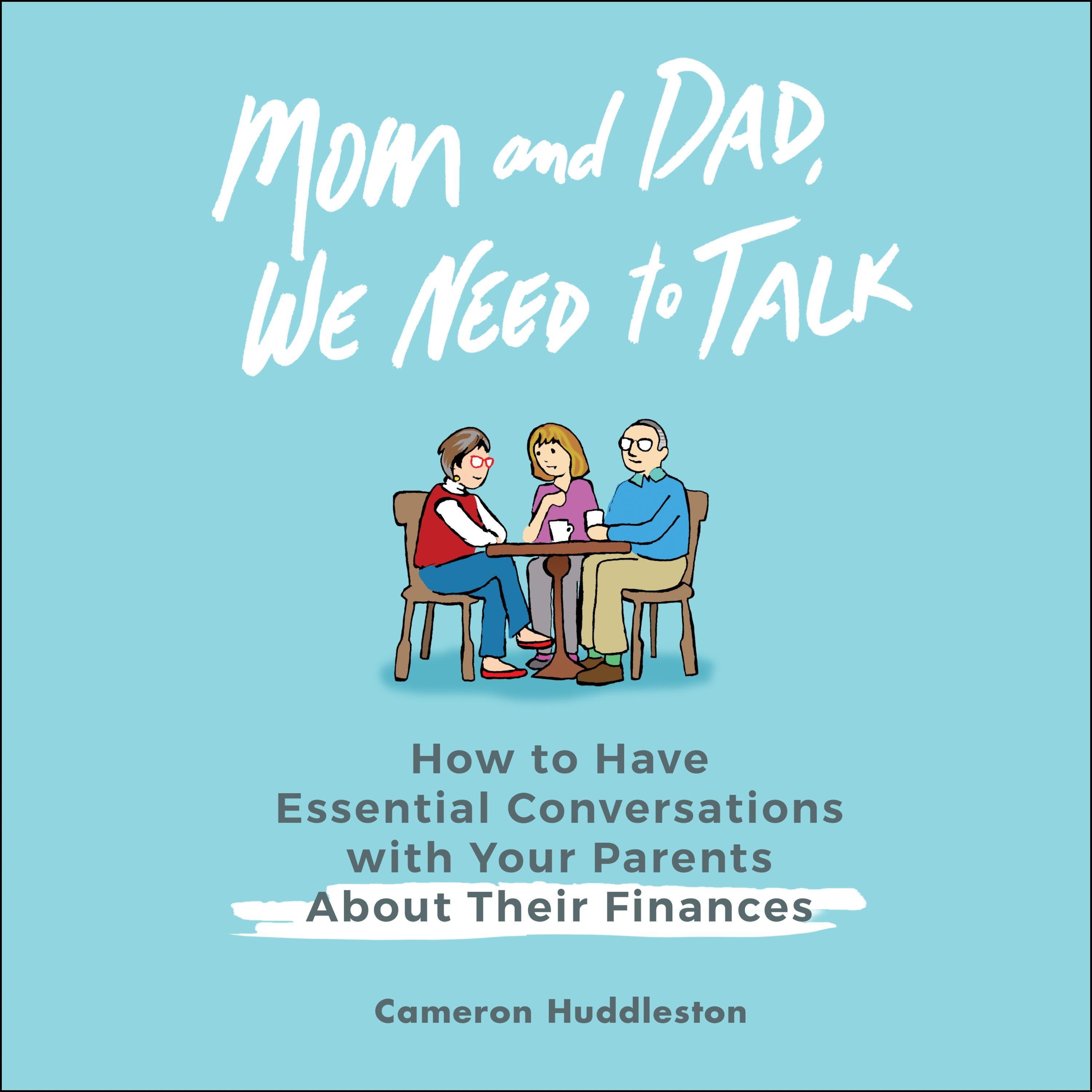 Mom and Dad, We Need to Talk