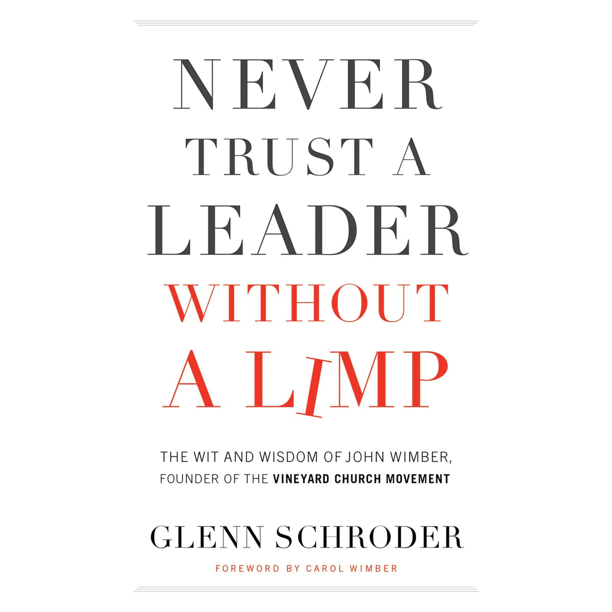 Never Trust a Leader without a Limp