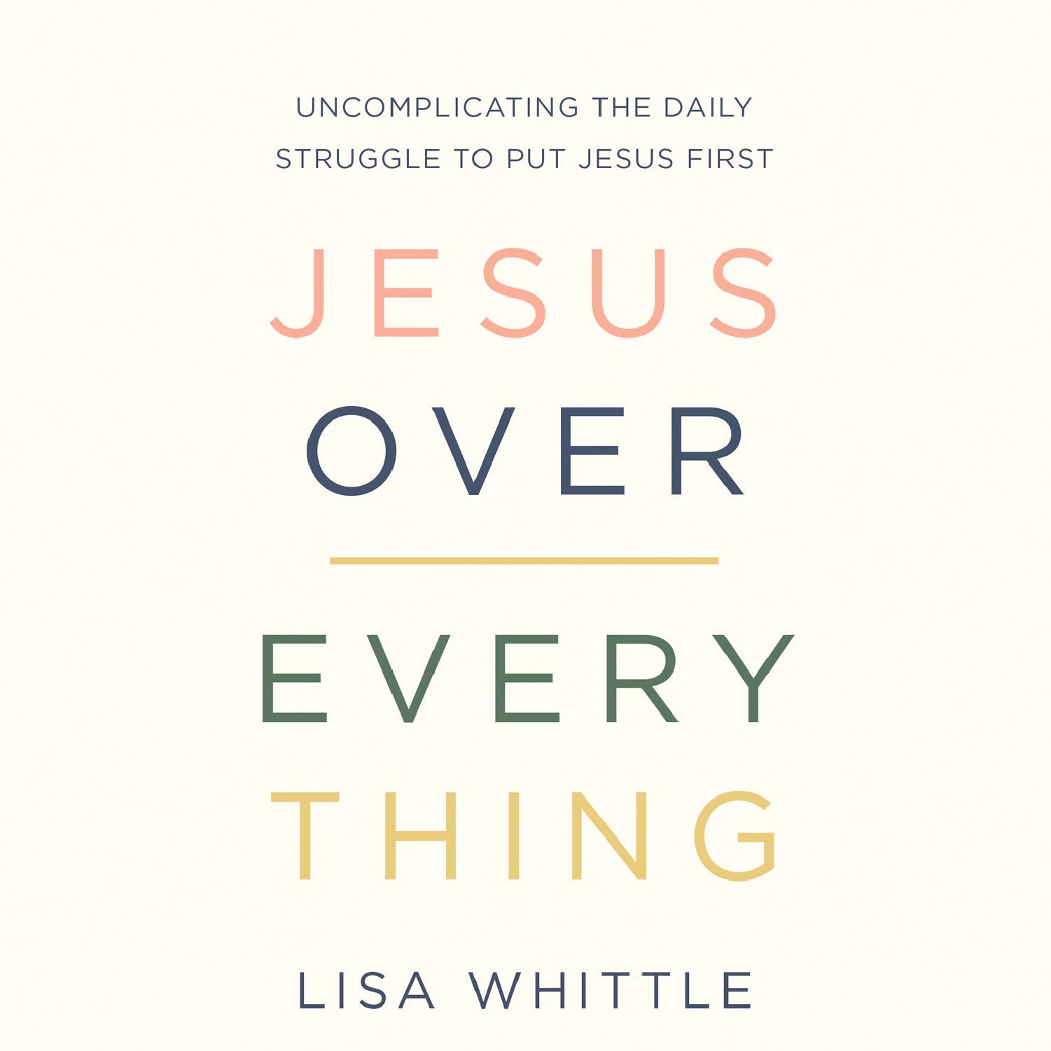 Jesus Over Everything