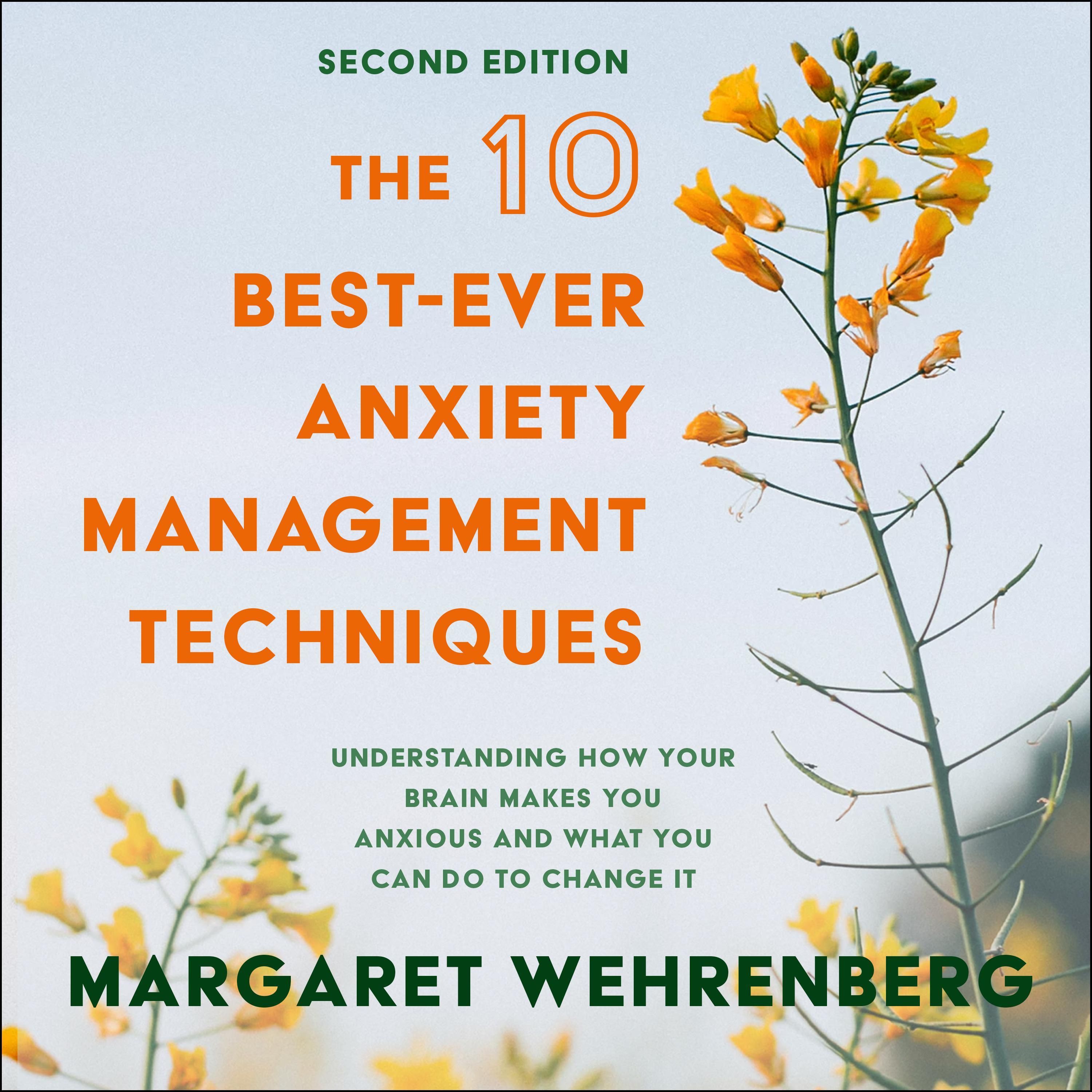 The 10 Best-Ever Anxiety Management Techniques