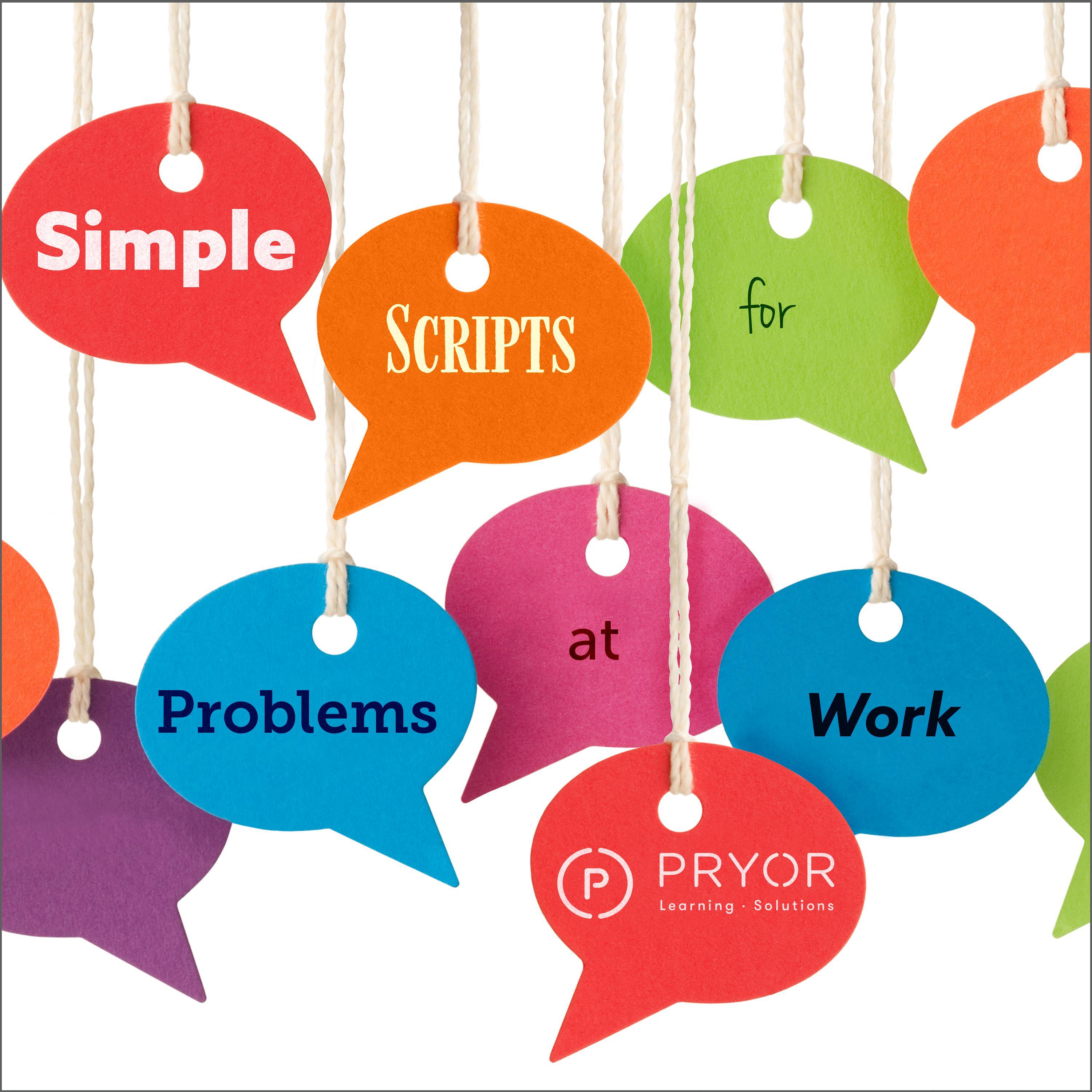 Simple Scripts for Problems at Work