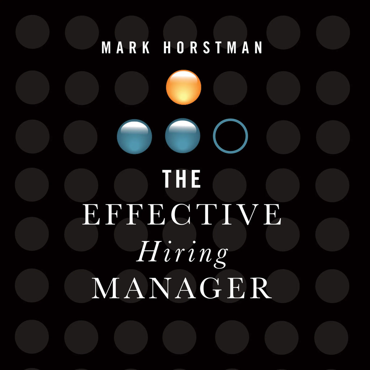 The Effective Hiring Manager