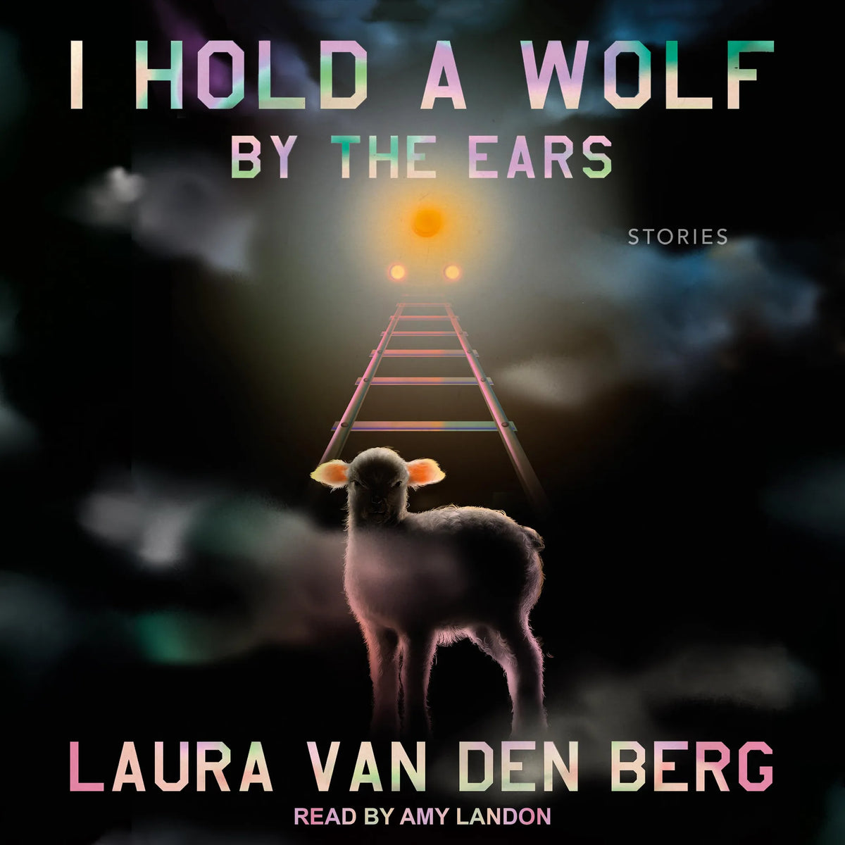 I Hold a Wolf by the Ears