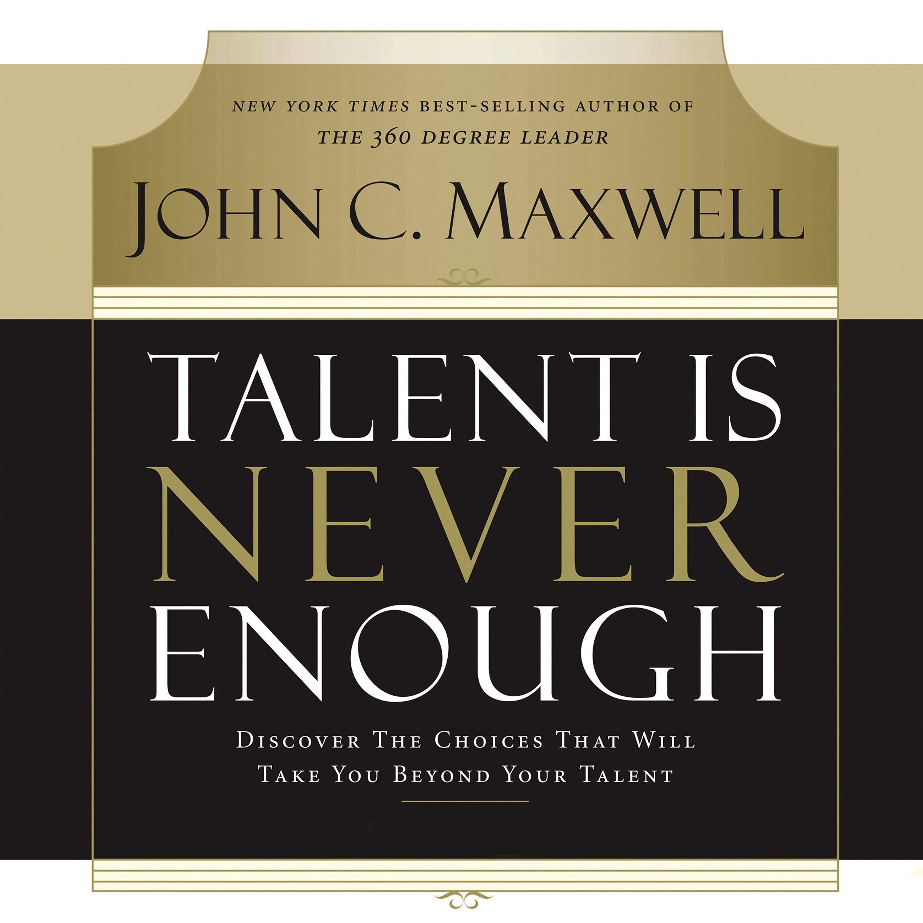 Talent Is Never Enough