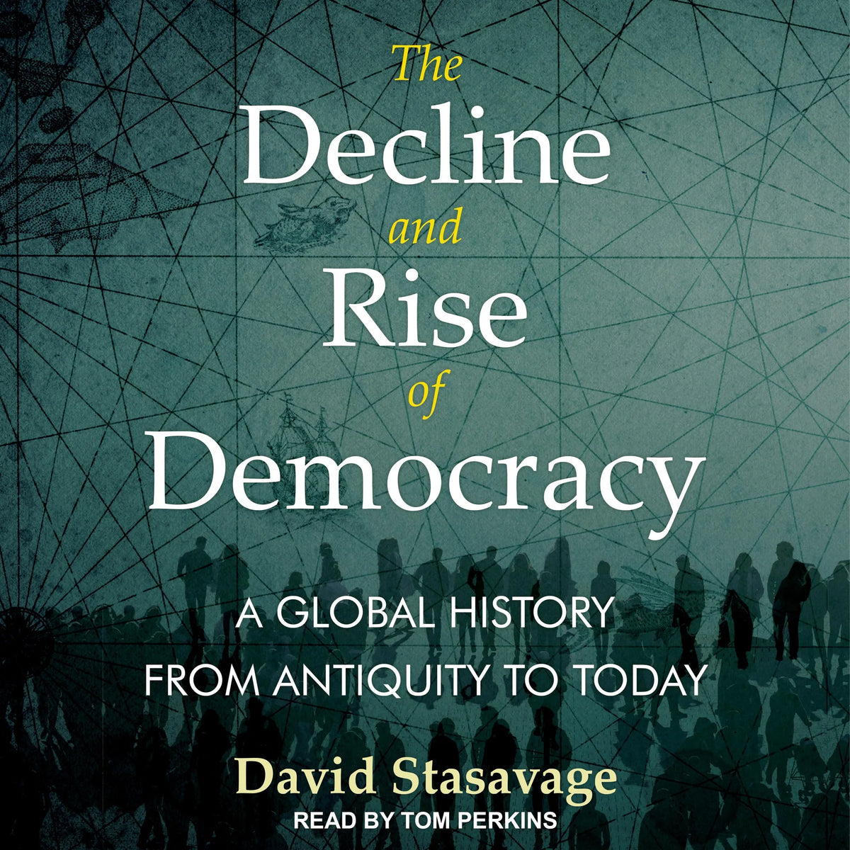 The Decline and Rise of Democracy