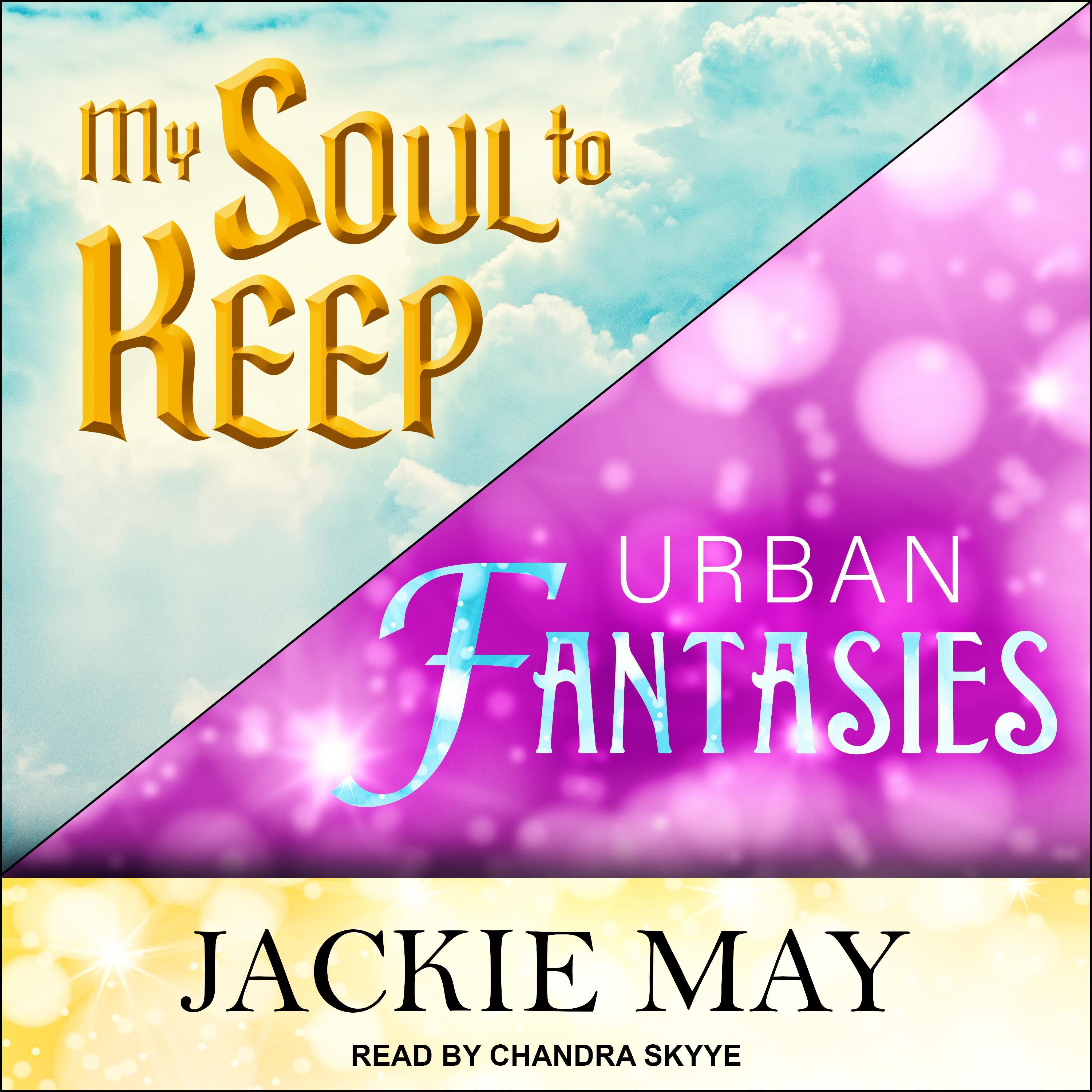 My Soul to Keep & Urban Fantasies
