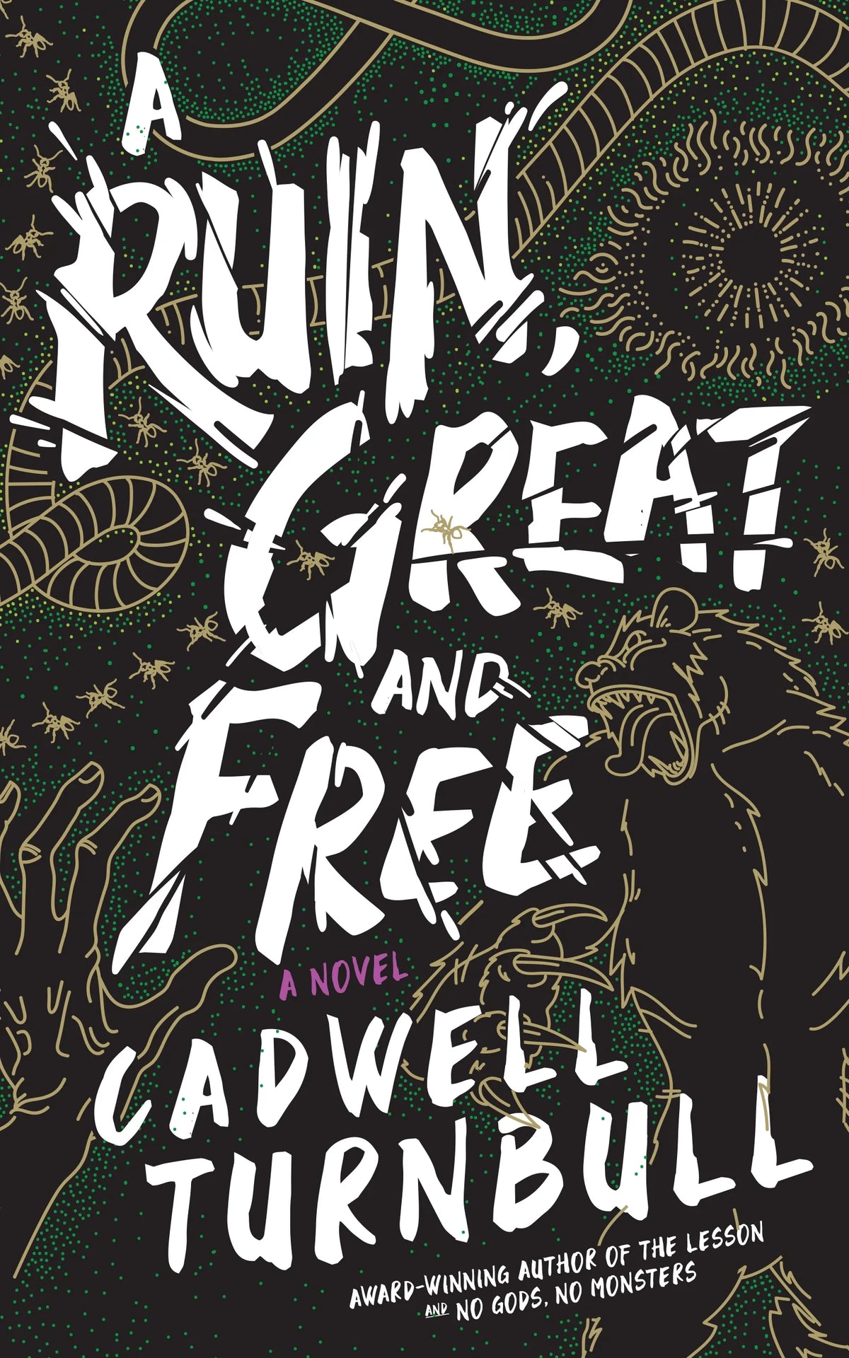 A Ruin, Great and Free