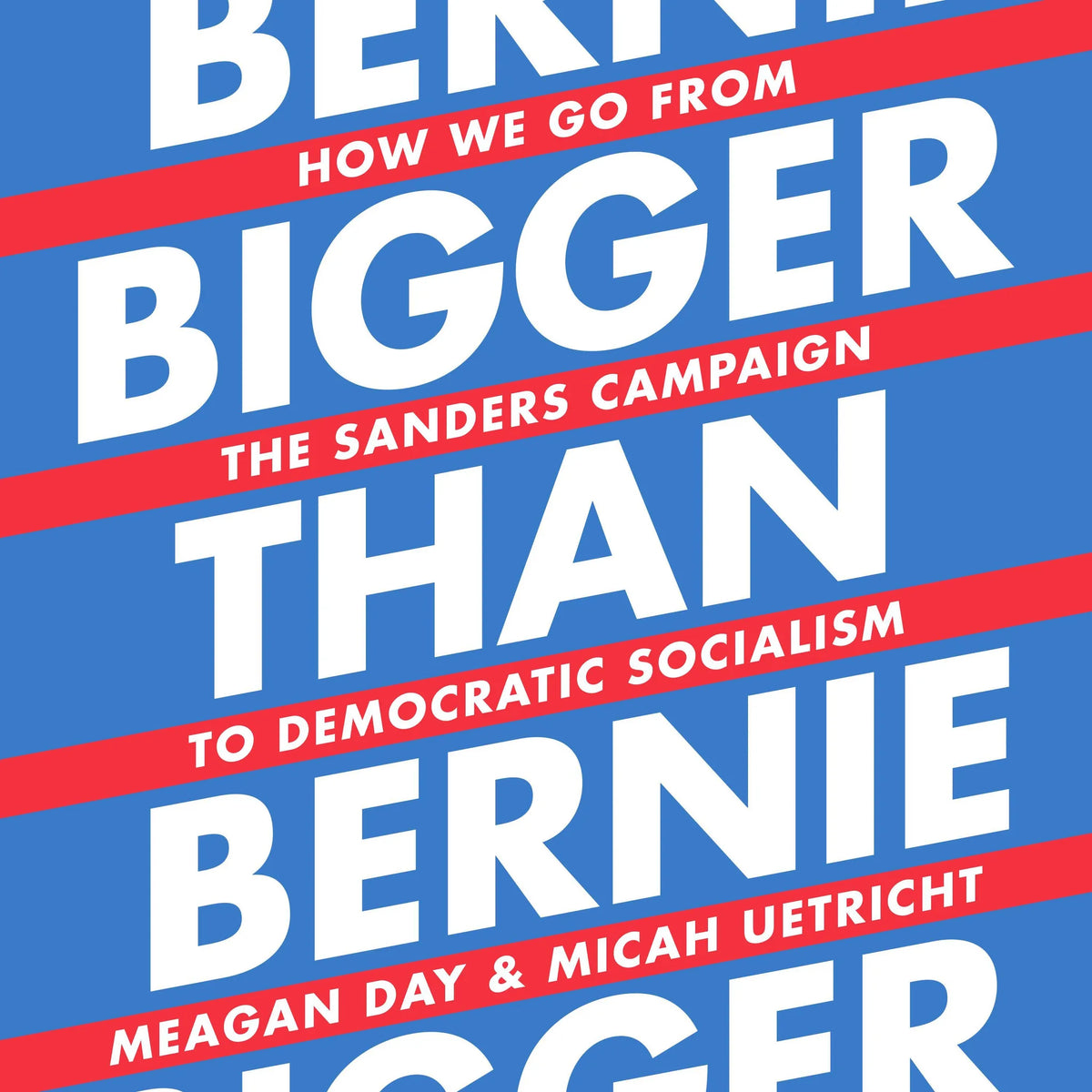 Bigger Than Bernie