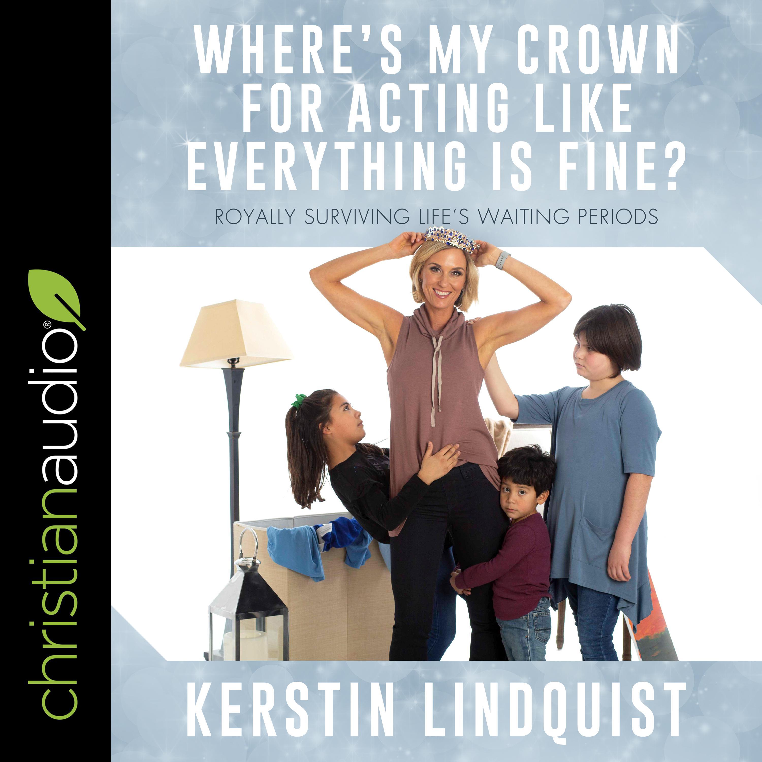 Where's My Crown for Acting Like Everything Is Fine?