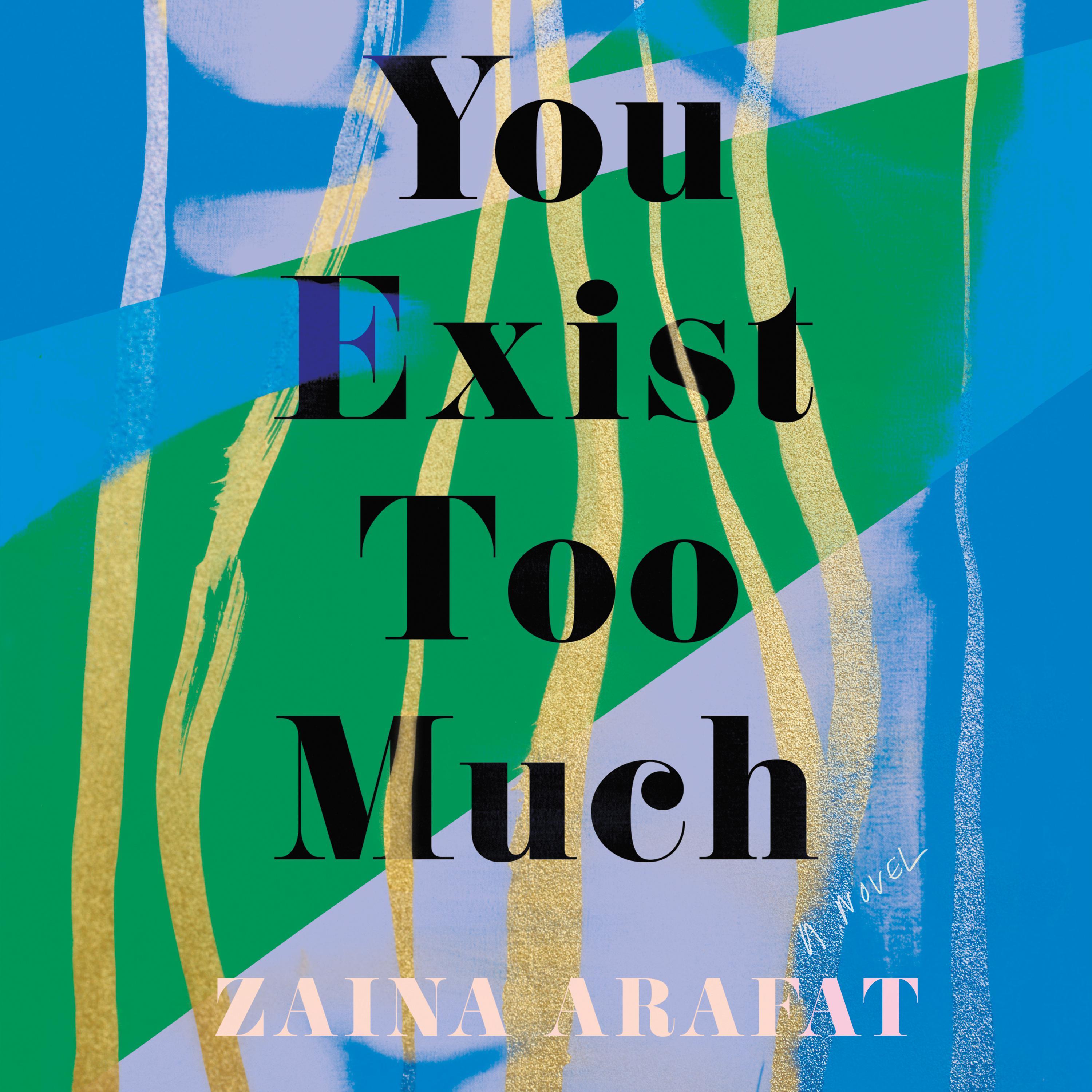 You Exist Too Much