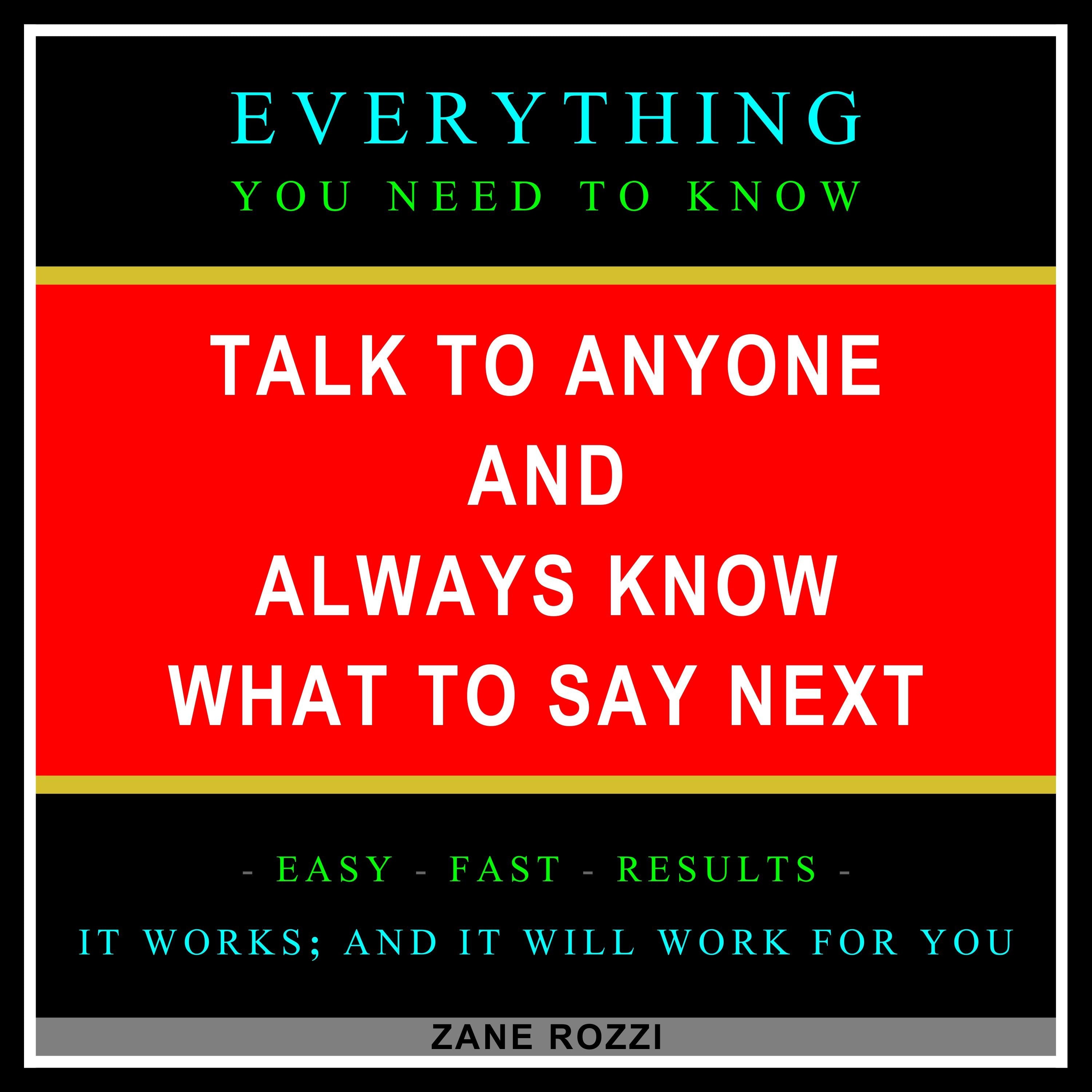 Talk to Anyone and Always Know what to Say Next