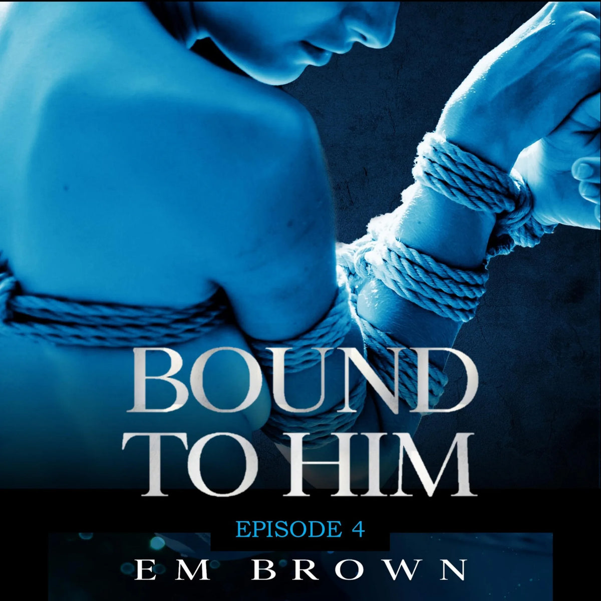 Bound to Him - Episode 4