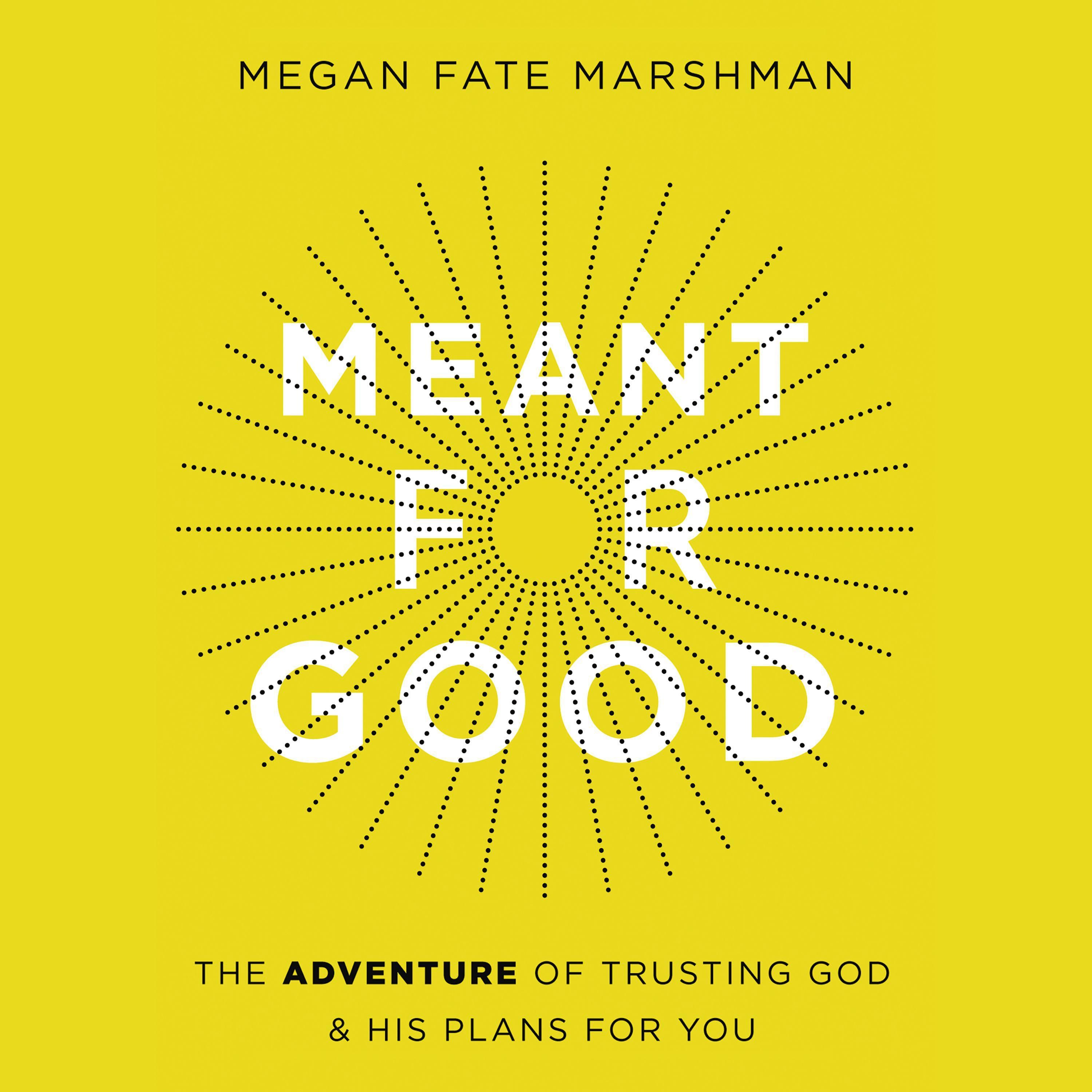 Meant for Good
