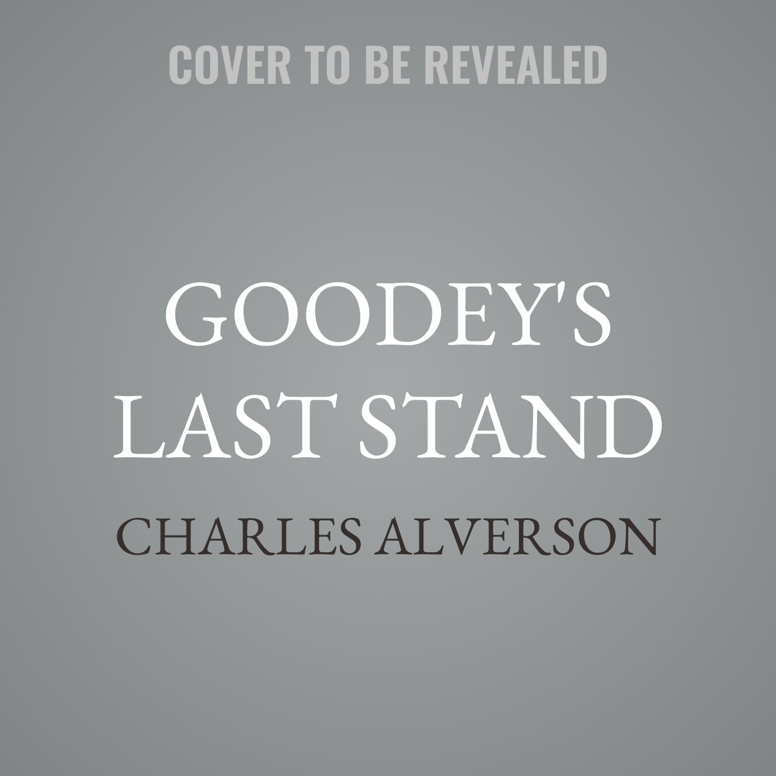 Goodey's Last Stand