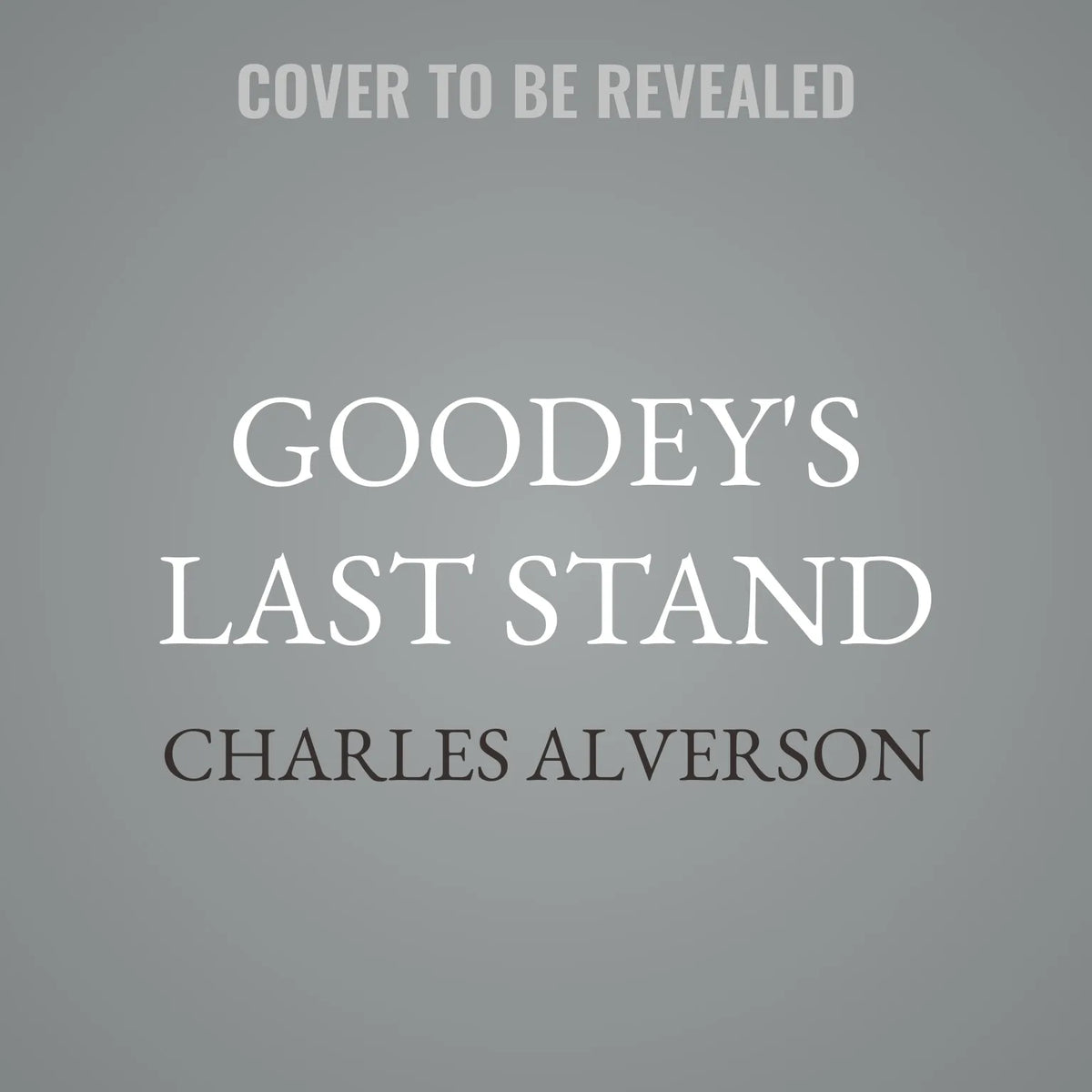 Goodey's Last Stand