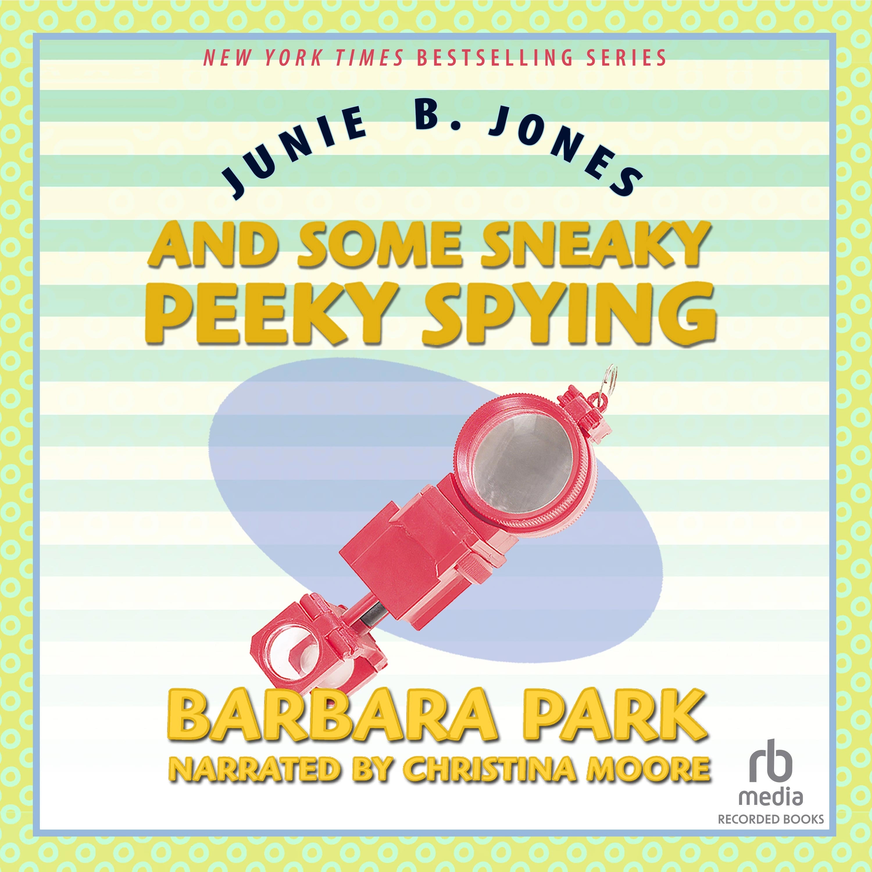 Junie B. Jones and Some Sneaky Peeky Spying
