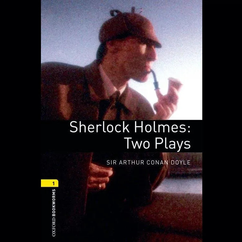 Sherlock Holmes: Two Plays