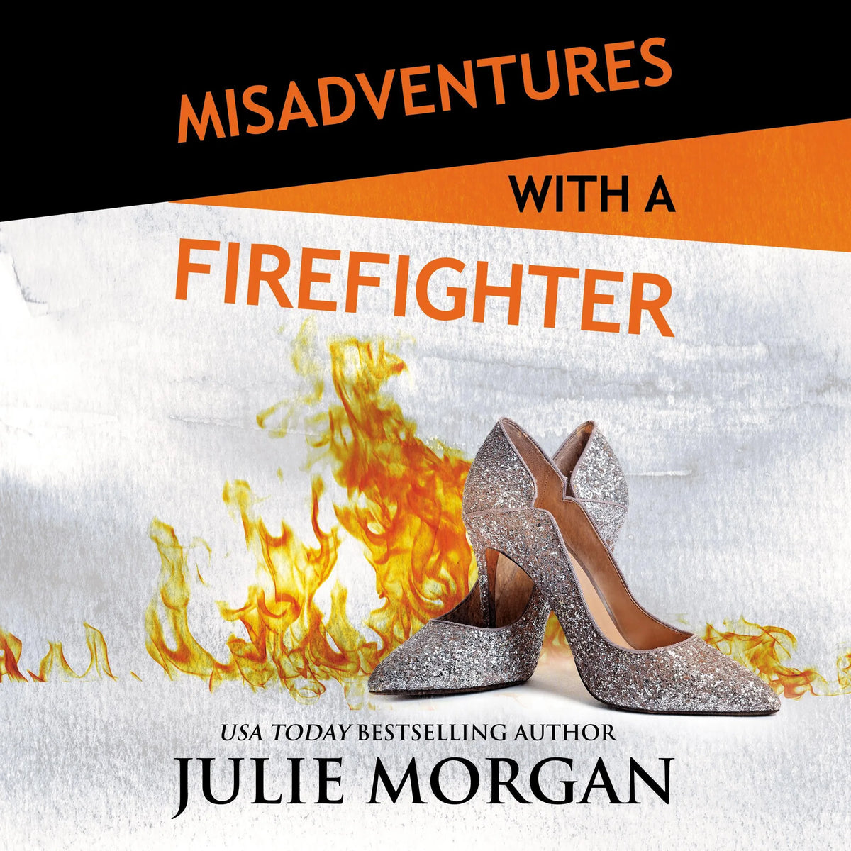 Misadventures with a Firefighter