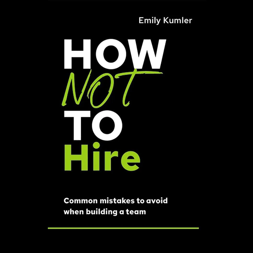How Not to Hire