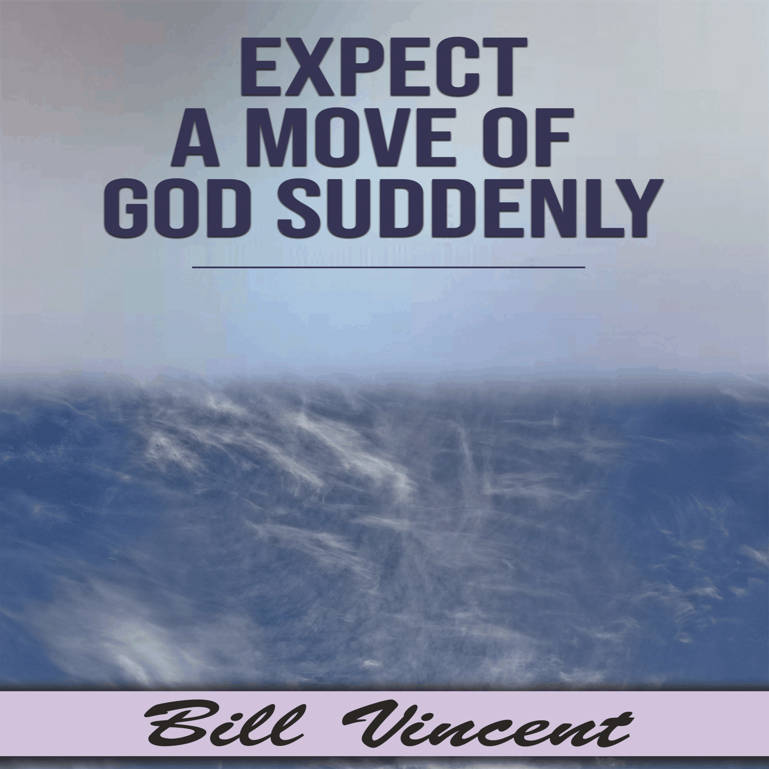 Expect a Move of God Suddenly