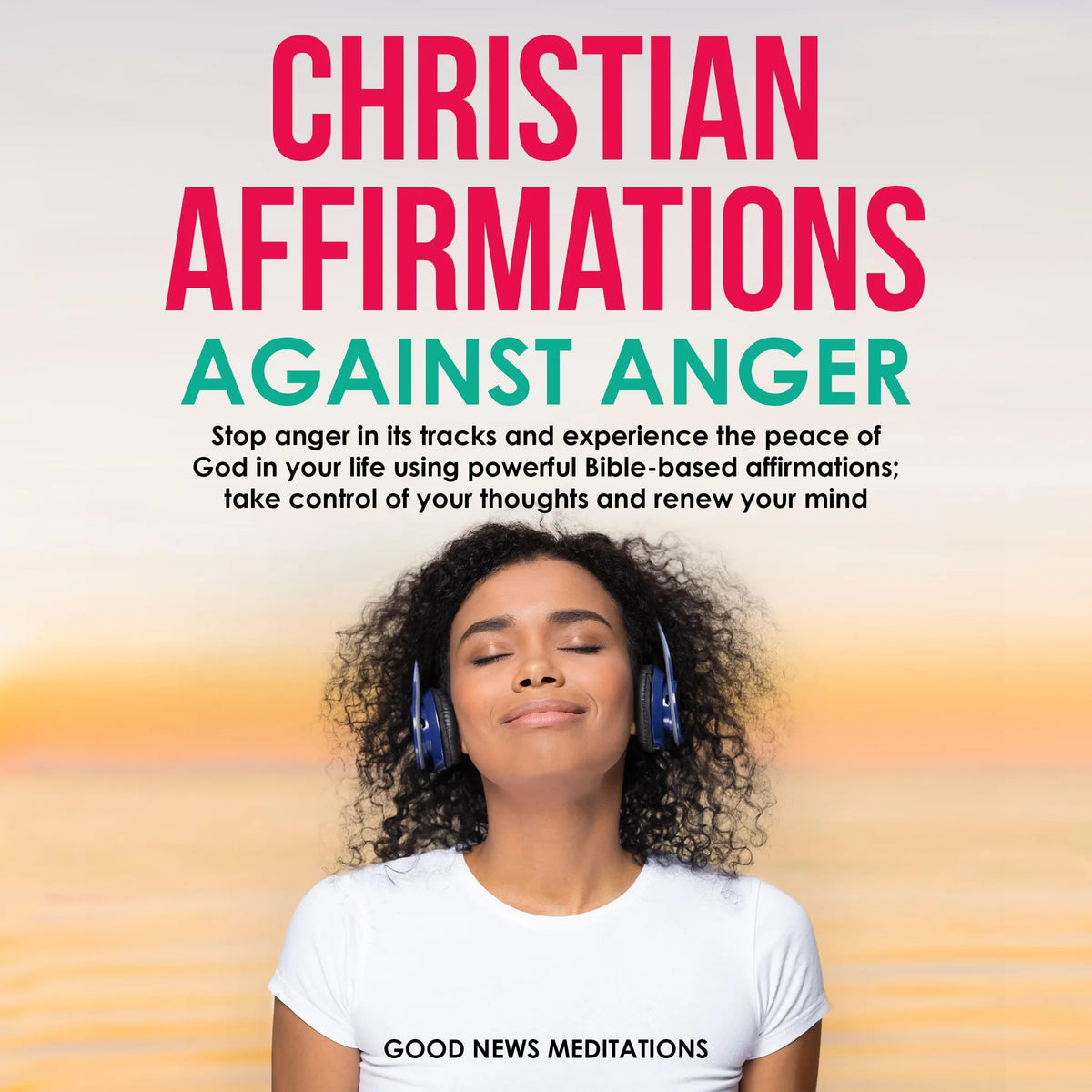 Christian Affirmations Against Anger