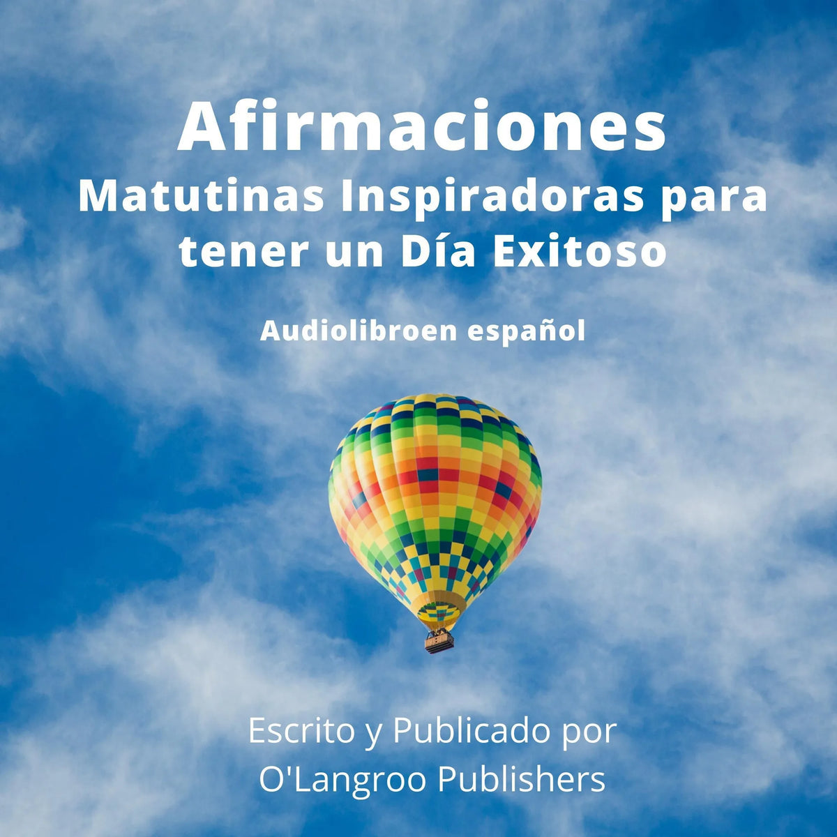 Afirmaciones Matutinas Inspiradoras para tener un Día Exitoso
