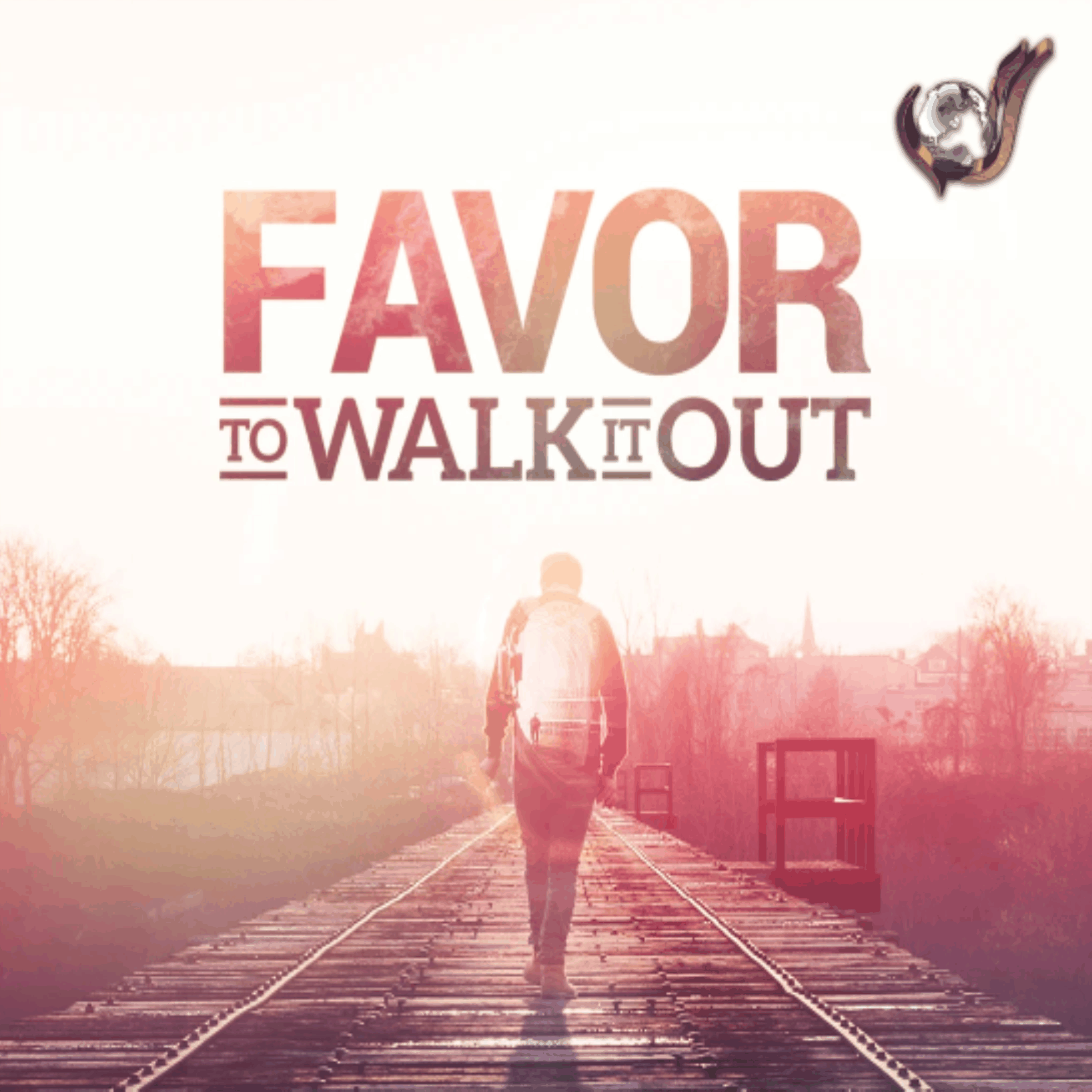 Favor To Walk It Out