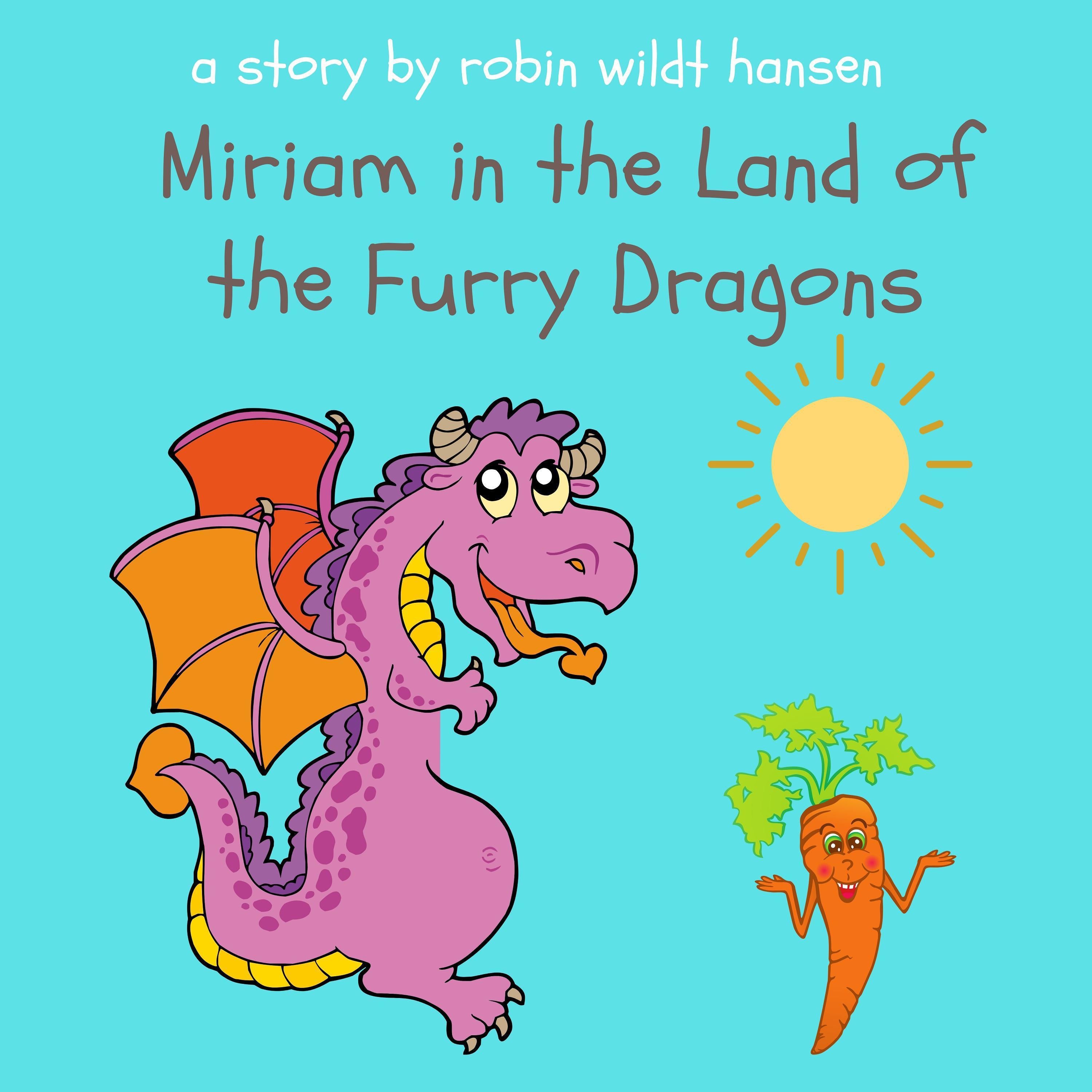 Miriam in the Land of the Furry Dragons
