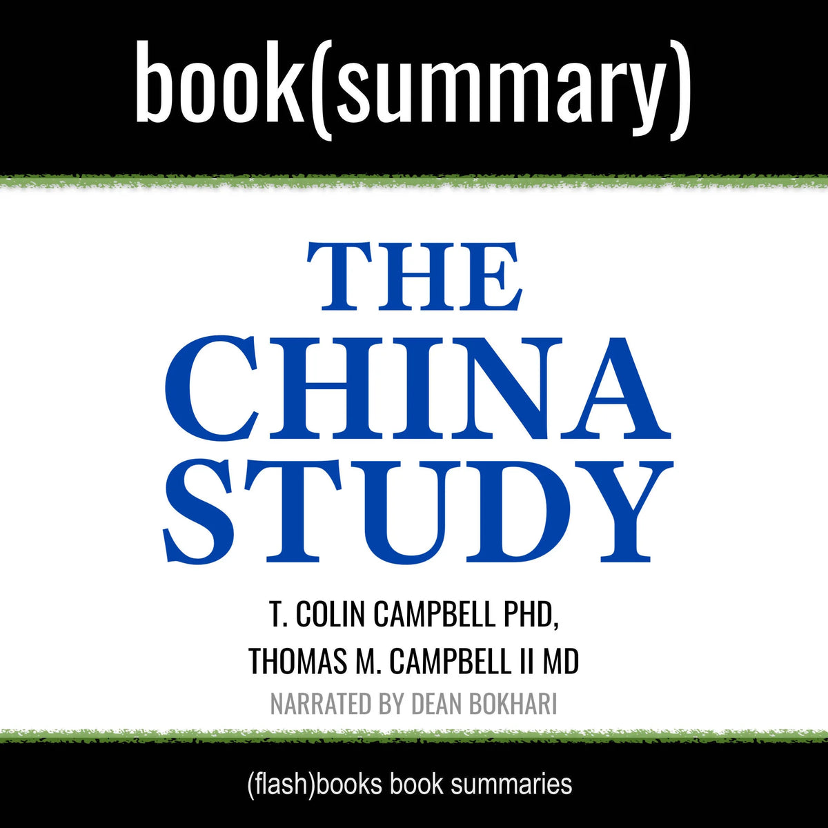 The China Study by T. Colin Campbell PhD, Thomas M. Campbell II MD - Book Summary