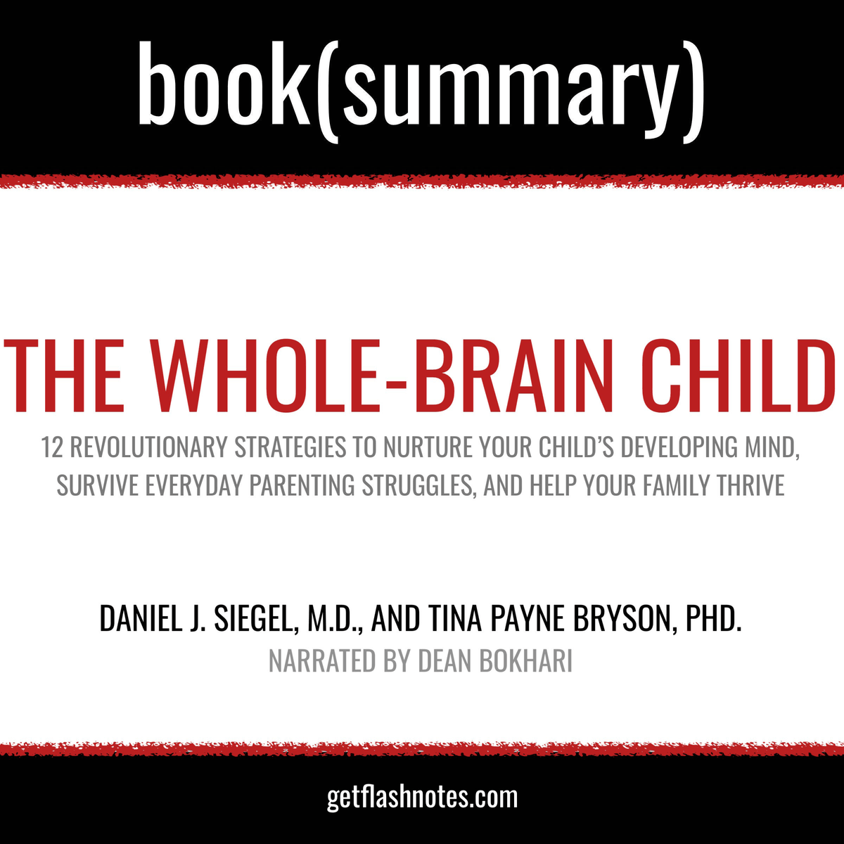 The Whole-Brain Child by Daniel J. Siegel, M.D., and Tina Payne Bryson, PhD. - Book Summary