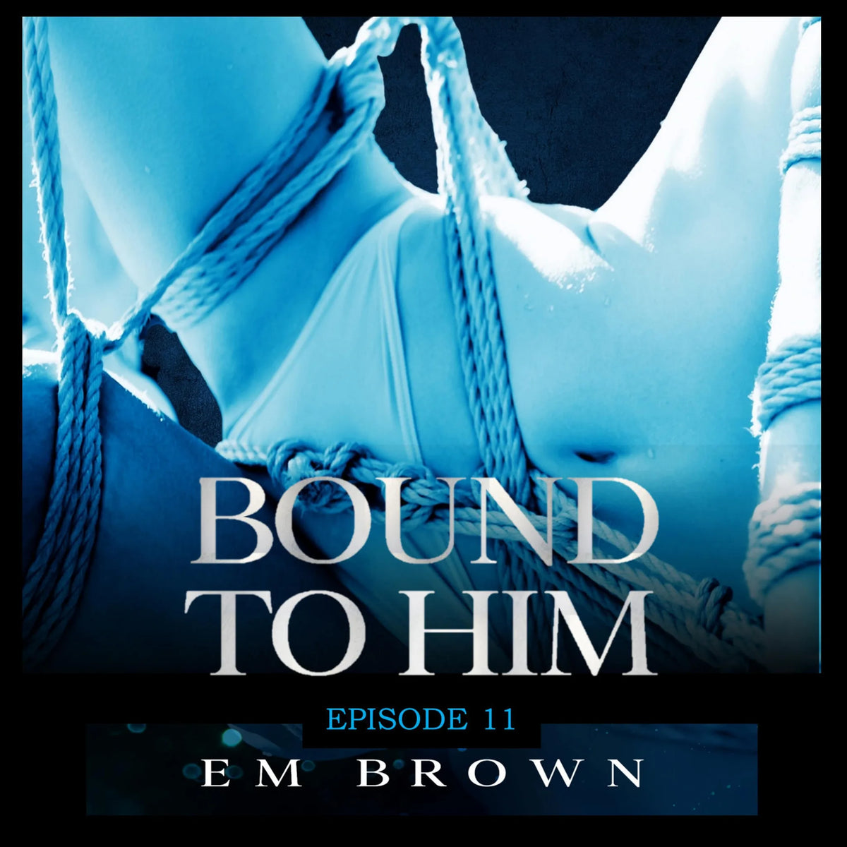 Bound to Him - Episode 11