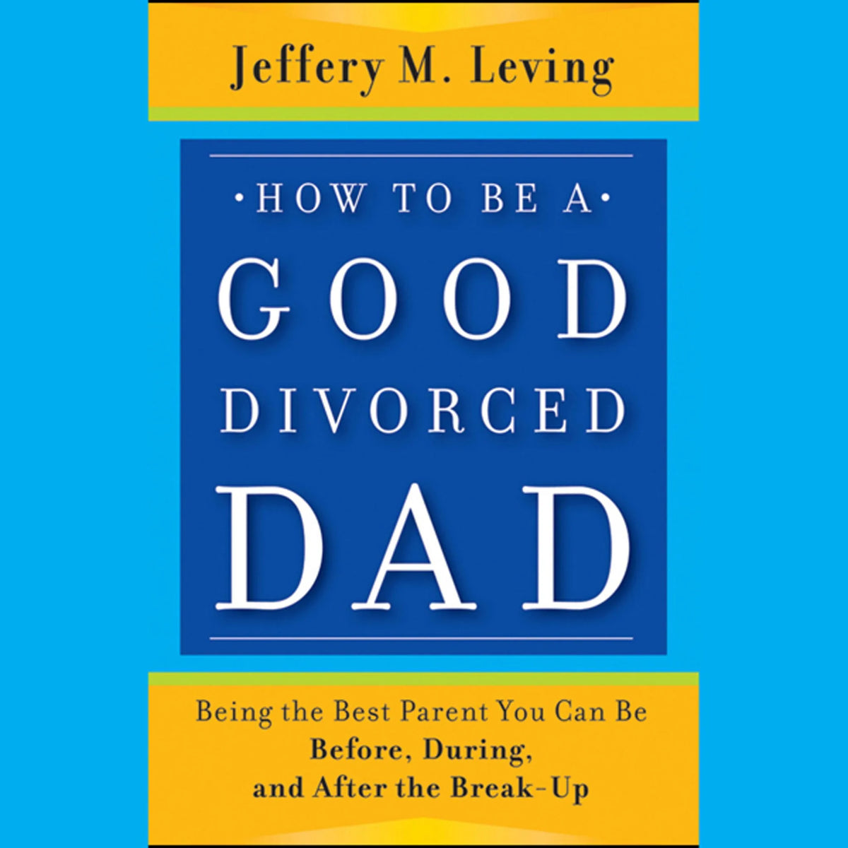 How to be a Good Divorced Dad