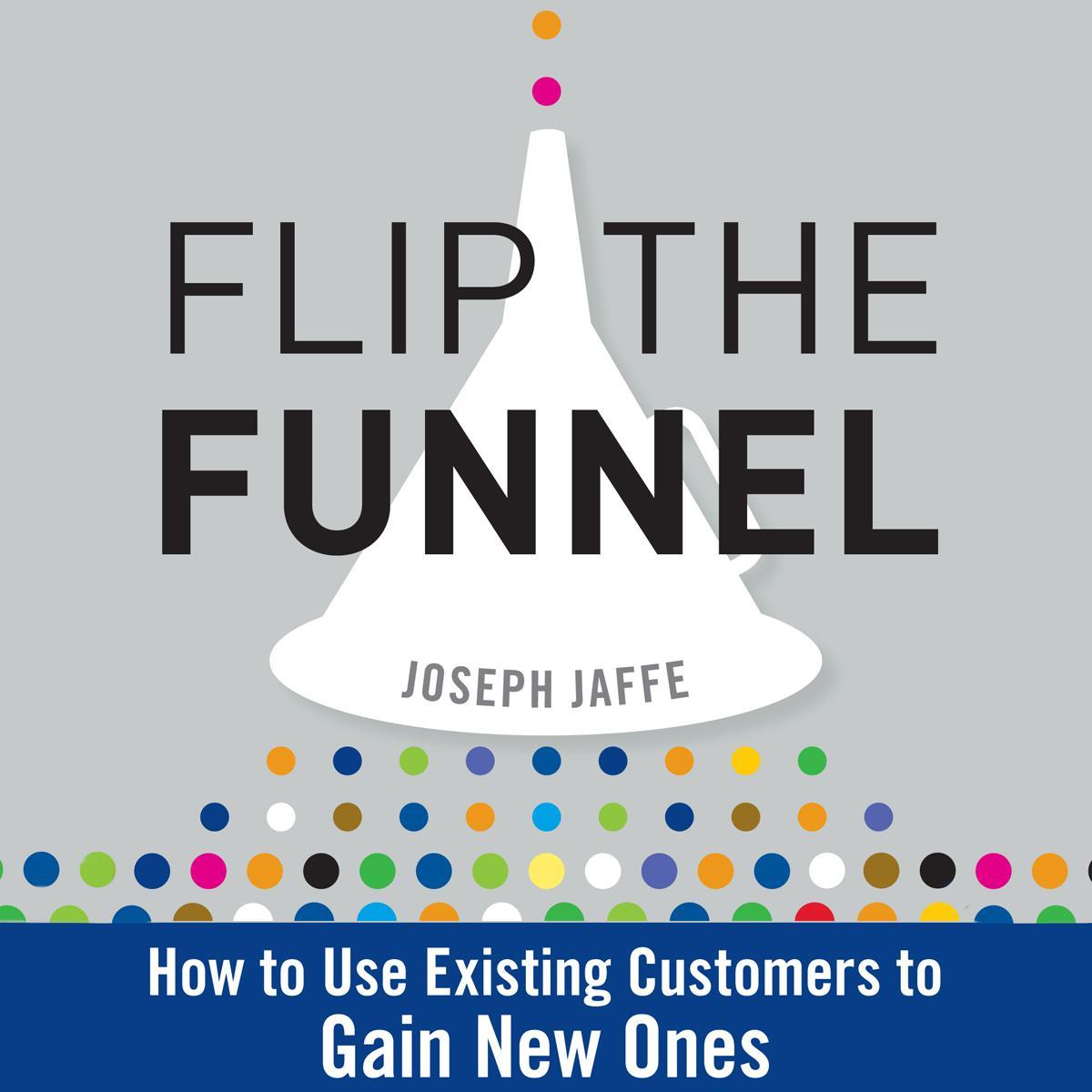 Flip the Funnel