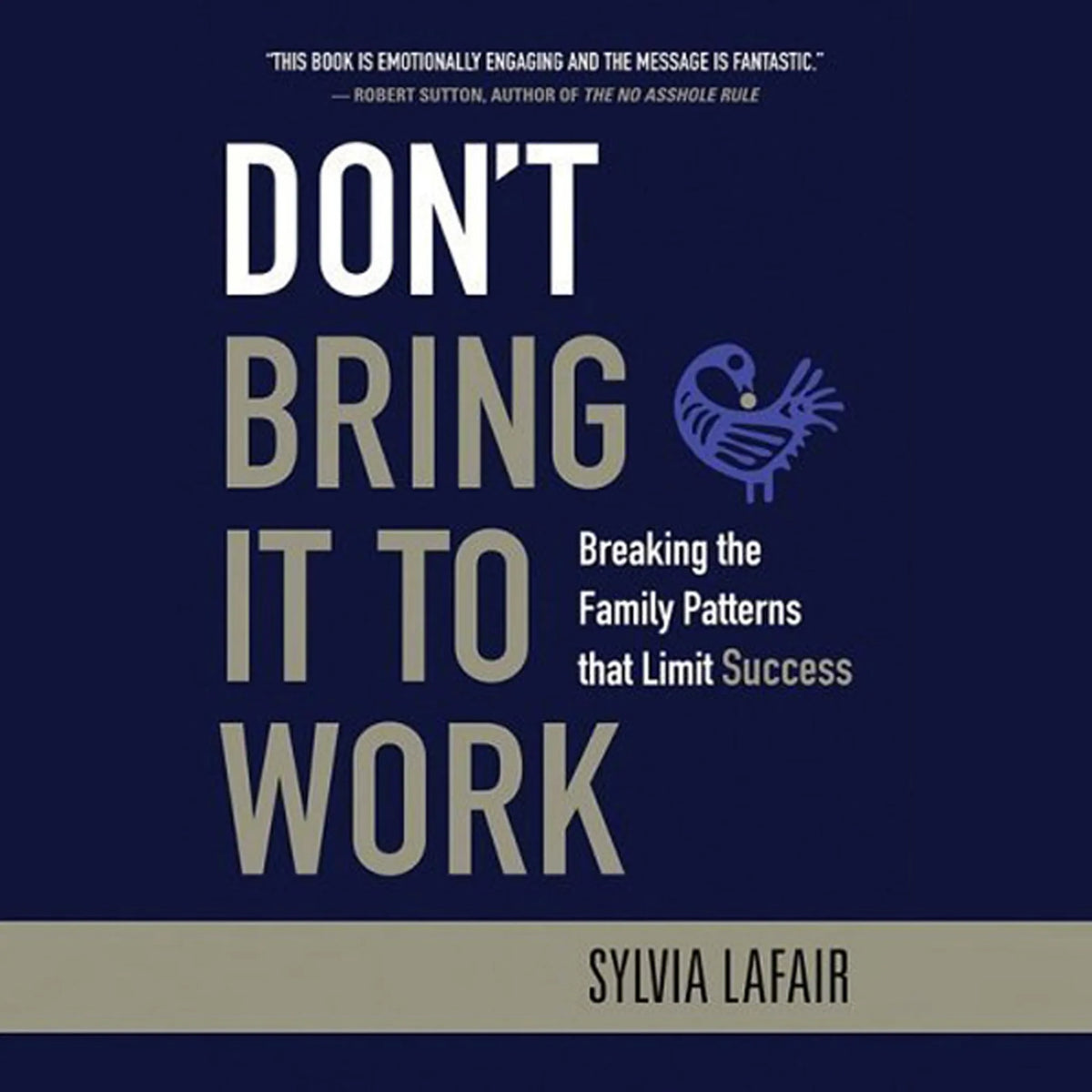Don't Bring It to Work