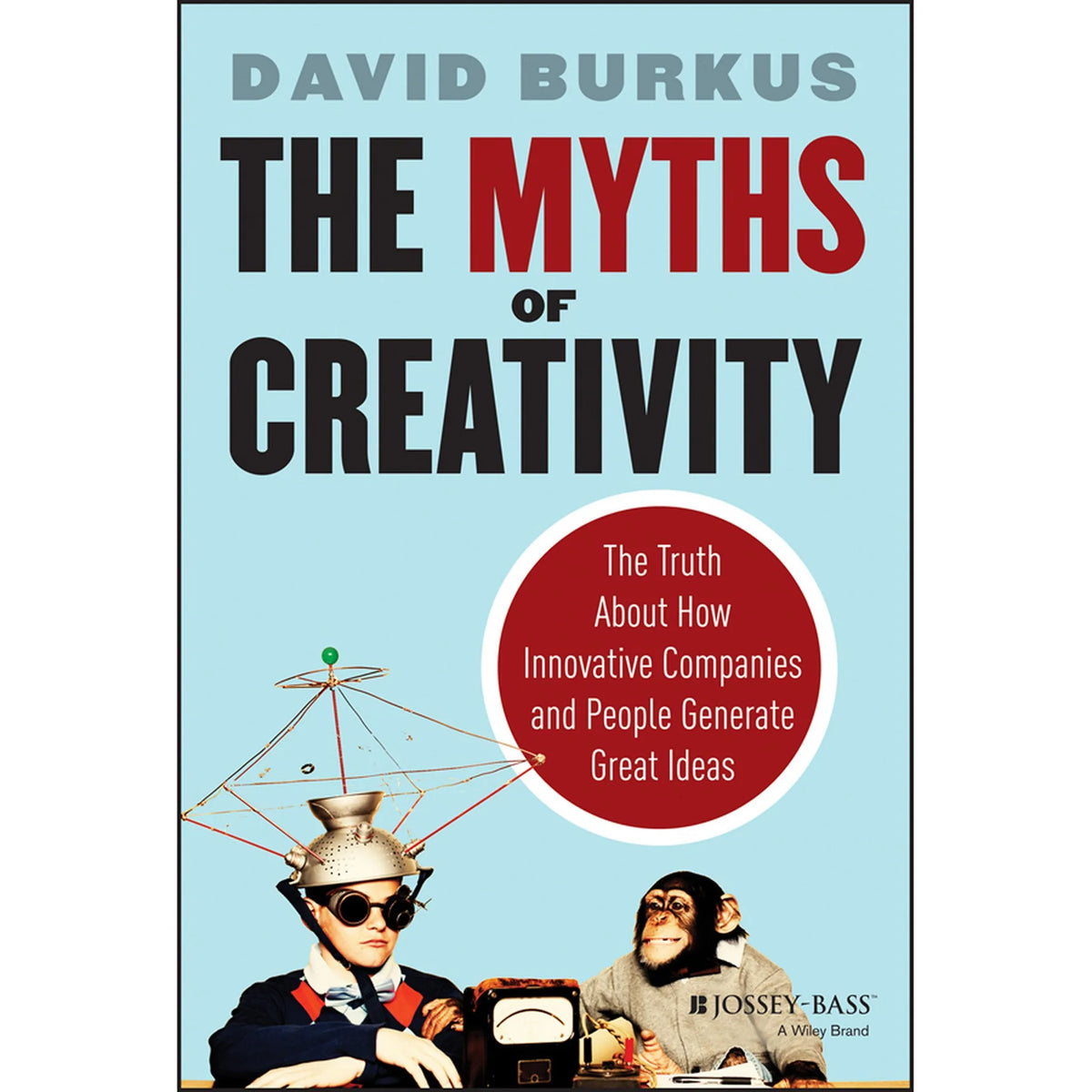 The Myths of Creativity