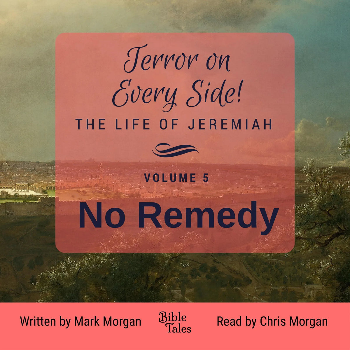 Terror on Every Side! The Life of Jeremiah Volume 5 – No Remedy