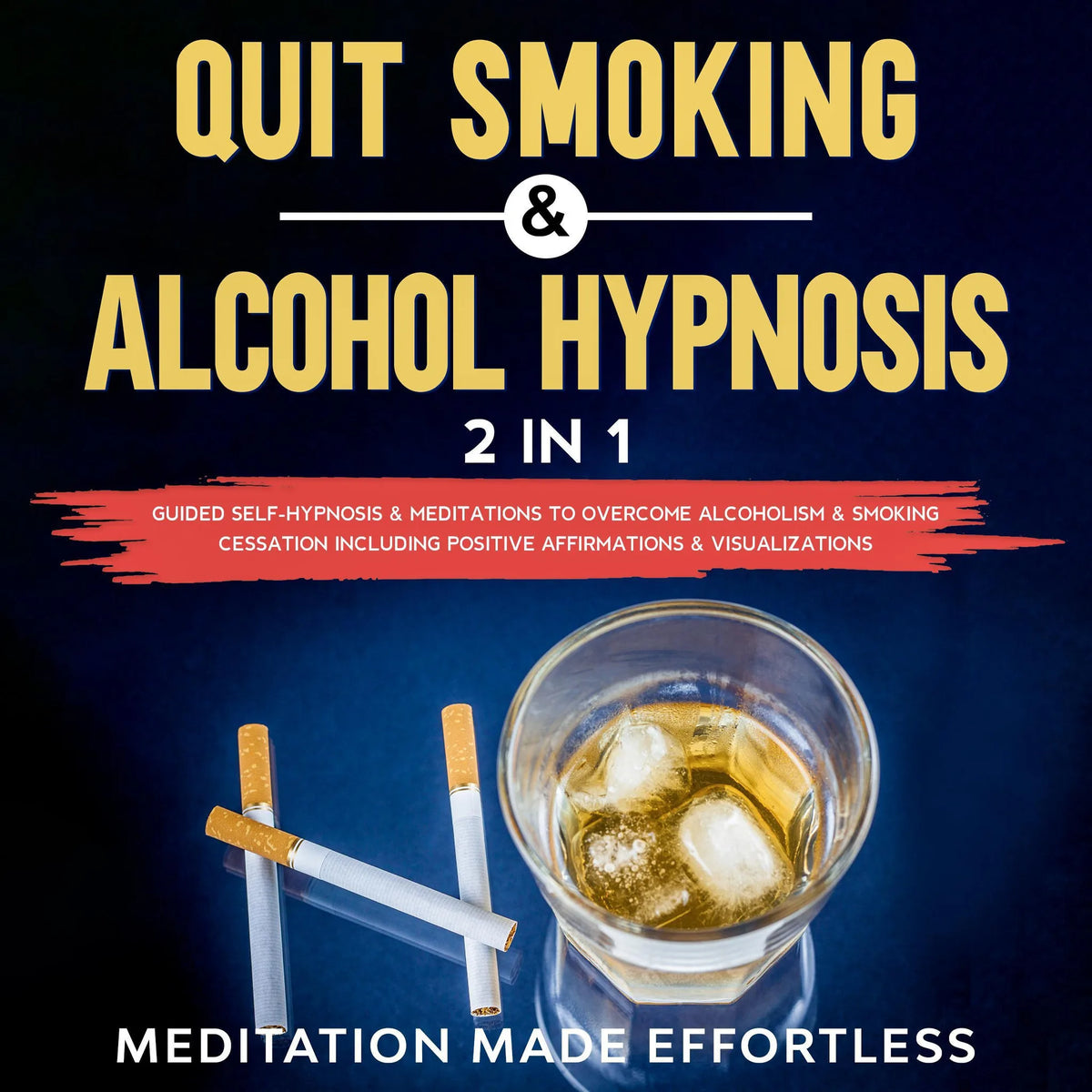 Quit Smoking & Alcohol Hypnosis (2 In 1)