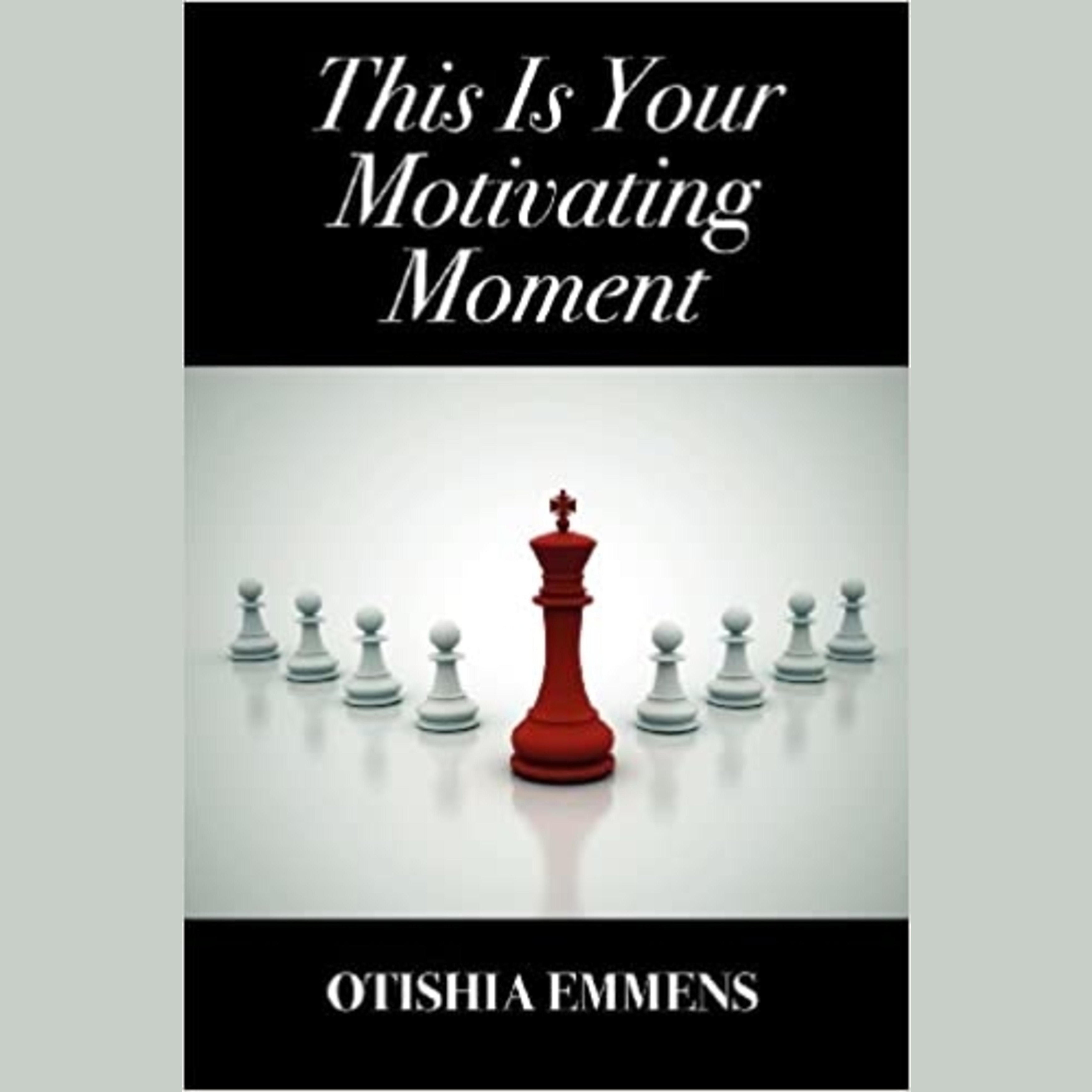 This Is Your Motivating Moment
