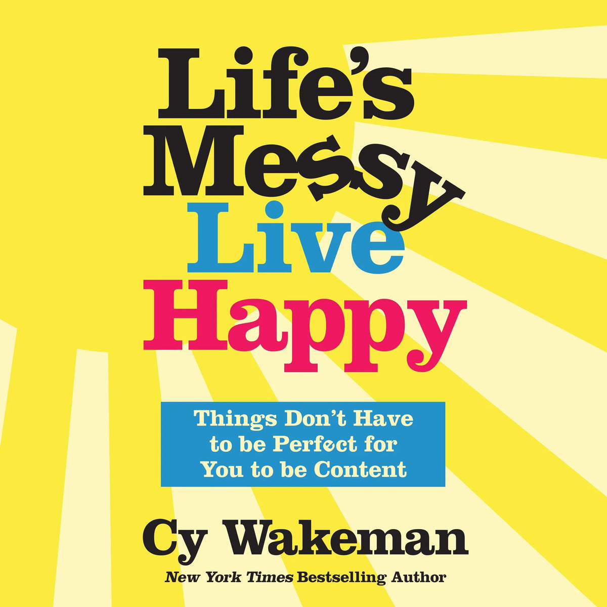 Life's Messy, Live Happy