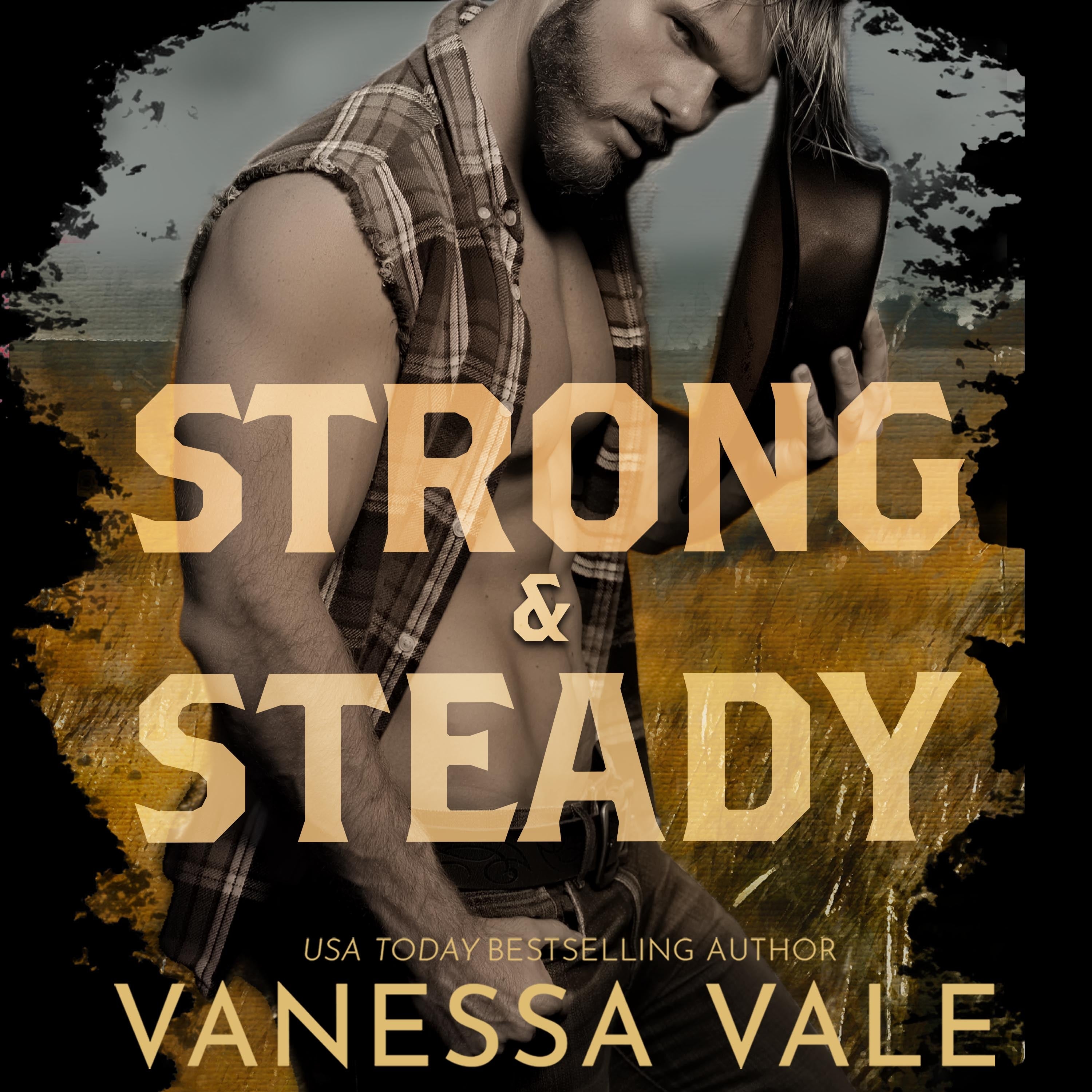 Strong and Steady