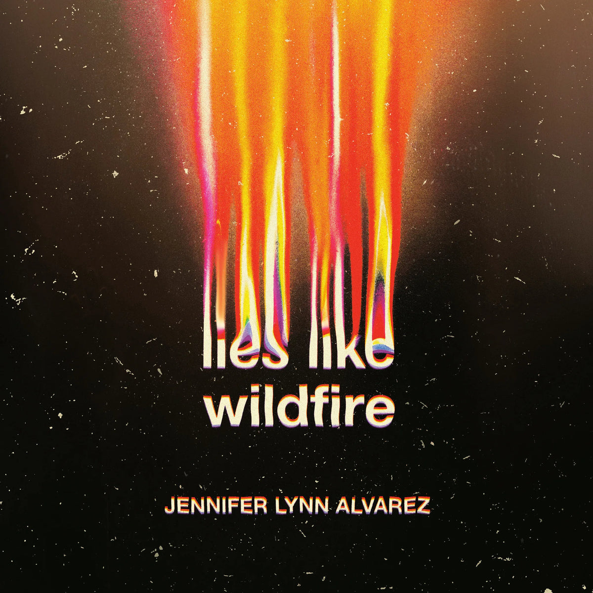 Lies Like Wildfire