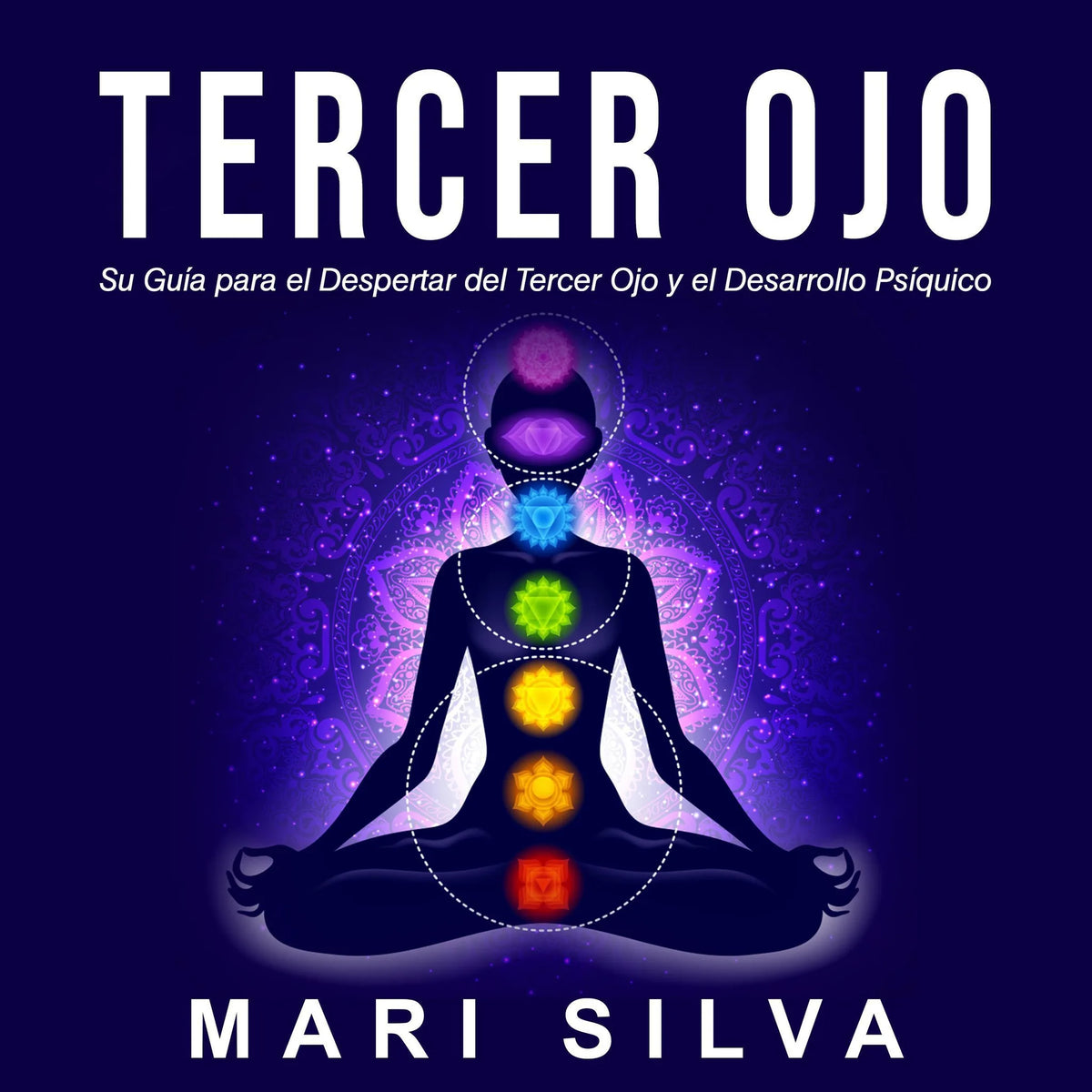 Tercer Ojo: Su guía para el despertar del tercer ojo y el desarrollo psíquico