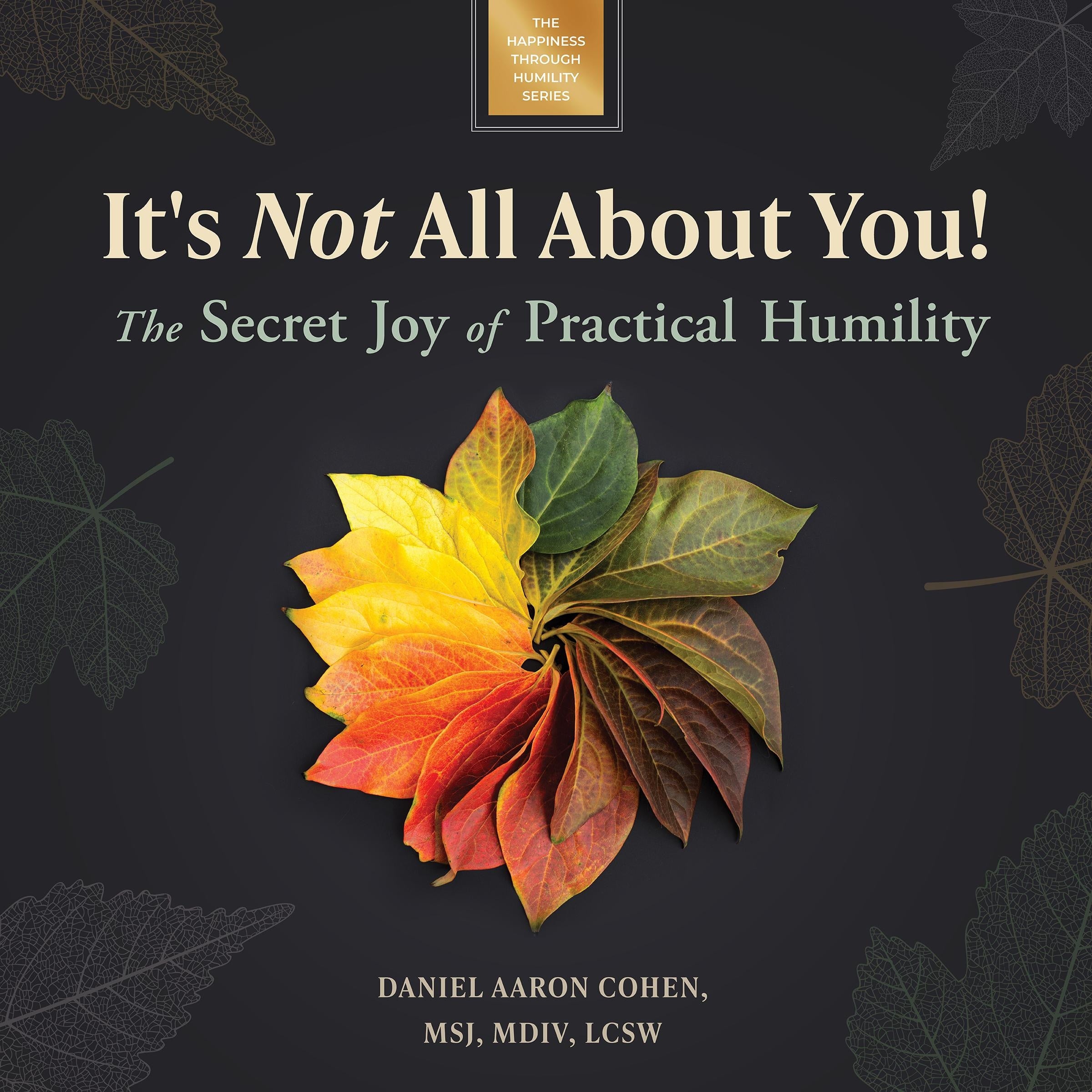 It's Not All About You!