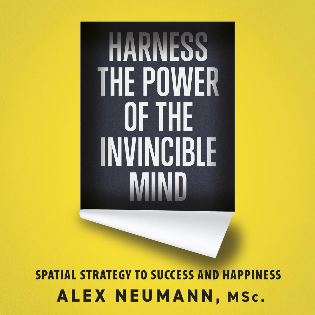 Harness the Power of the Invincible Mind